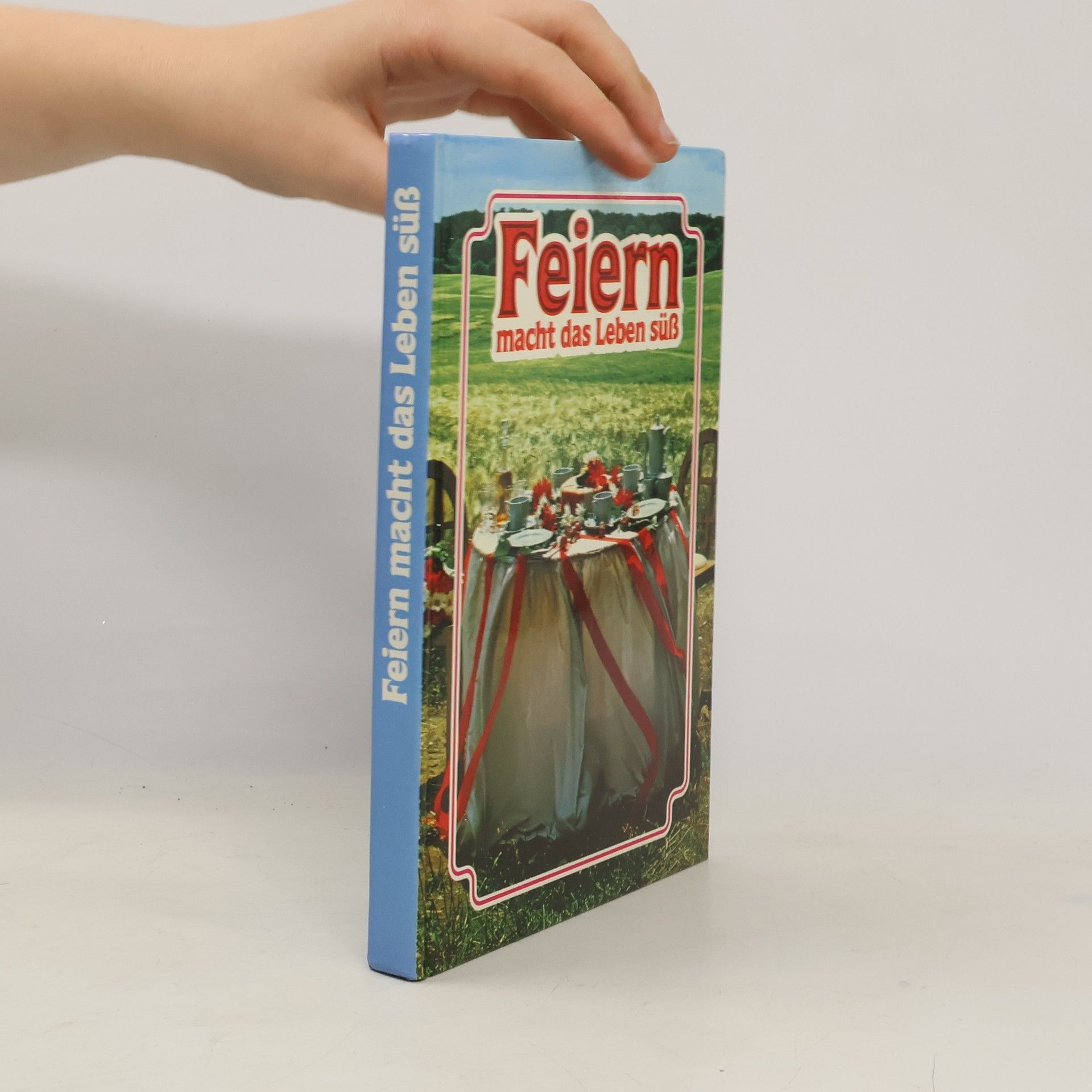 Kolektív autorov Feiern macht das Leben süß