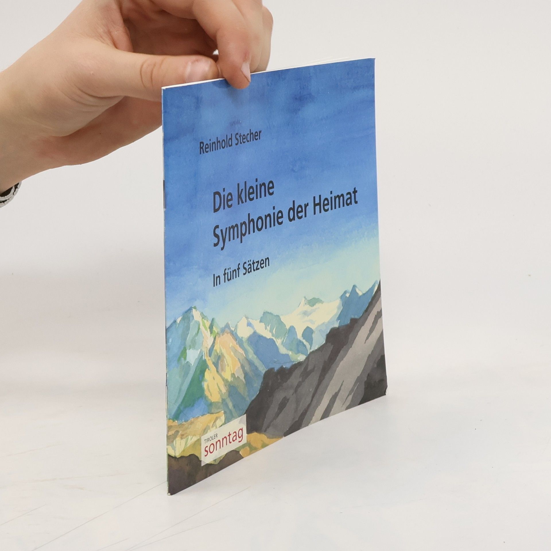 Reinhold Stecher Die kleine Symphonie der Heimat