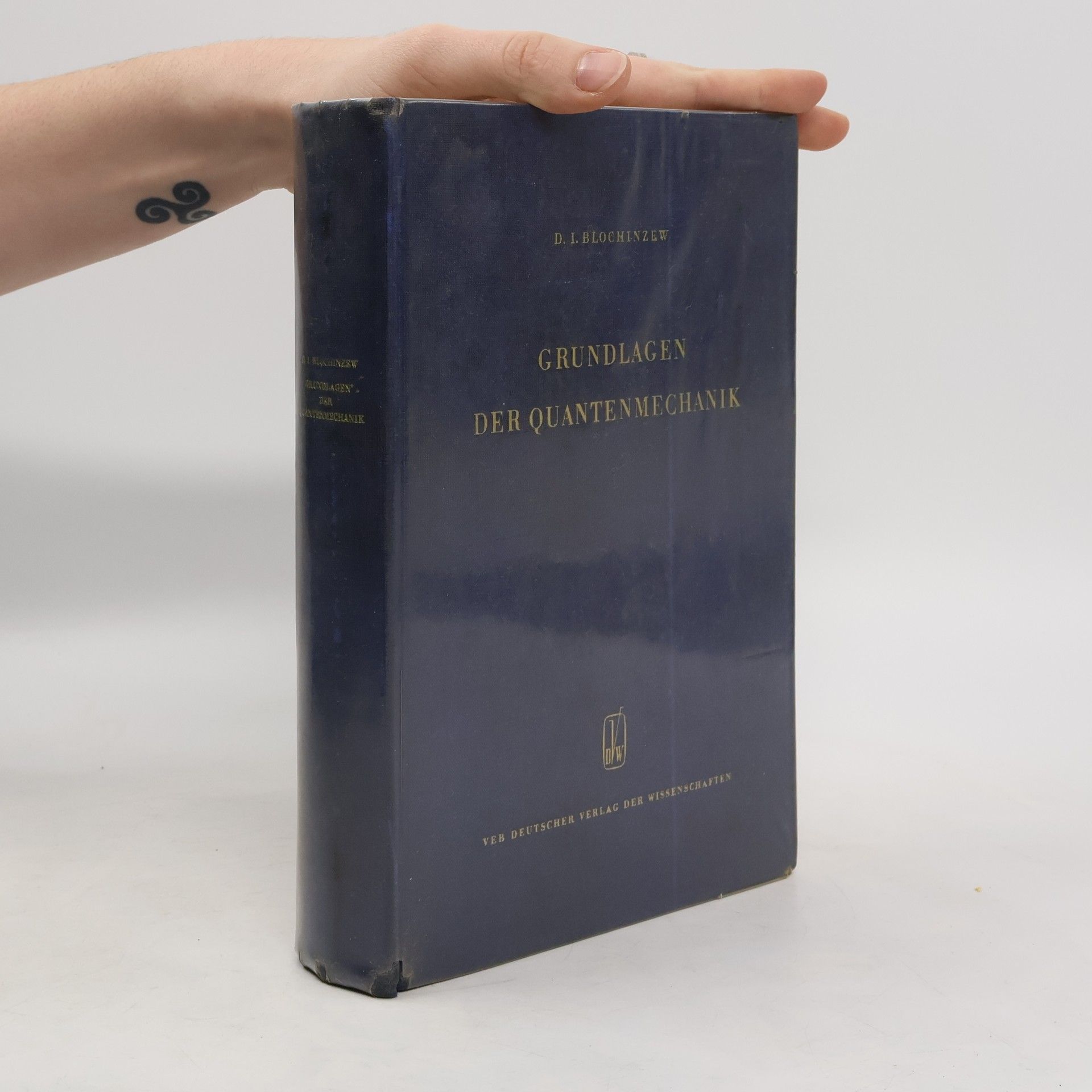 D. I. Blochinzew Grundlagen der Quantenmechanik