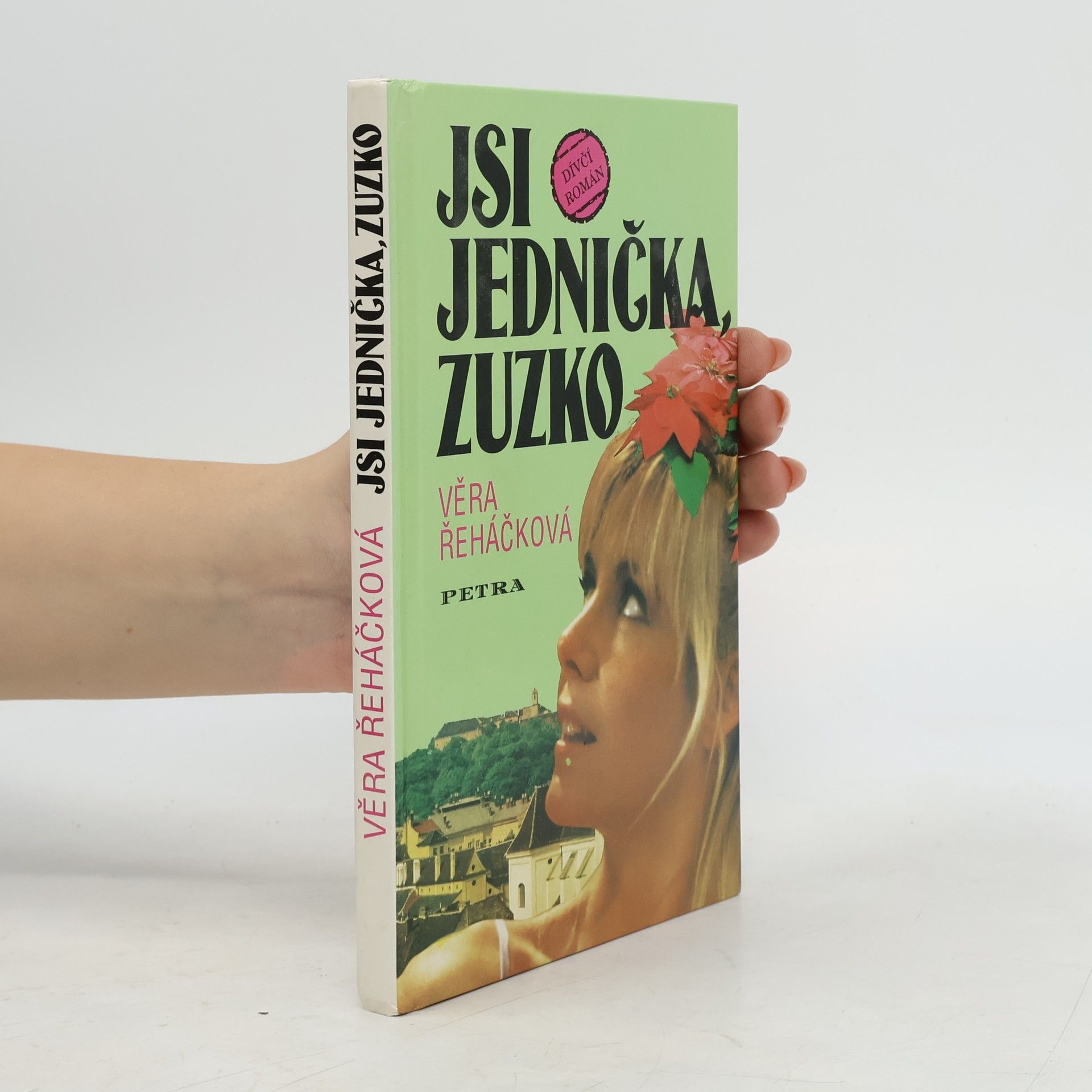Věra Řeháčková Jsi jednička, Zuzko : dívčí román