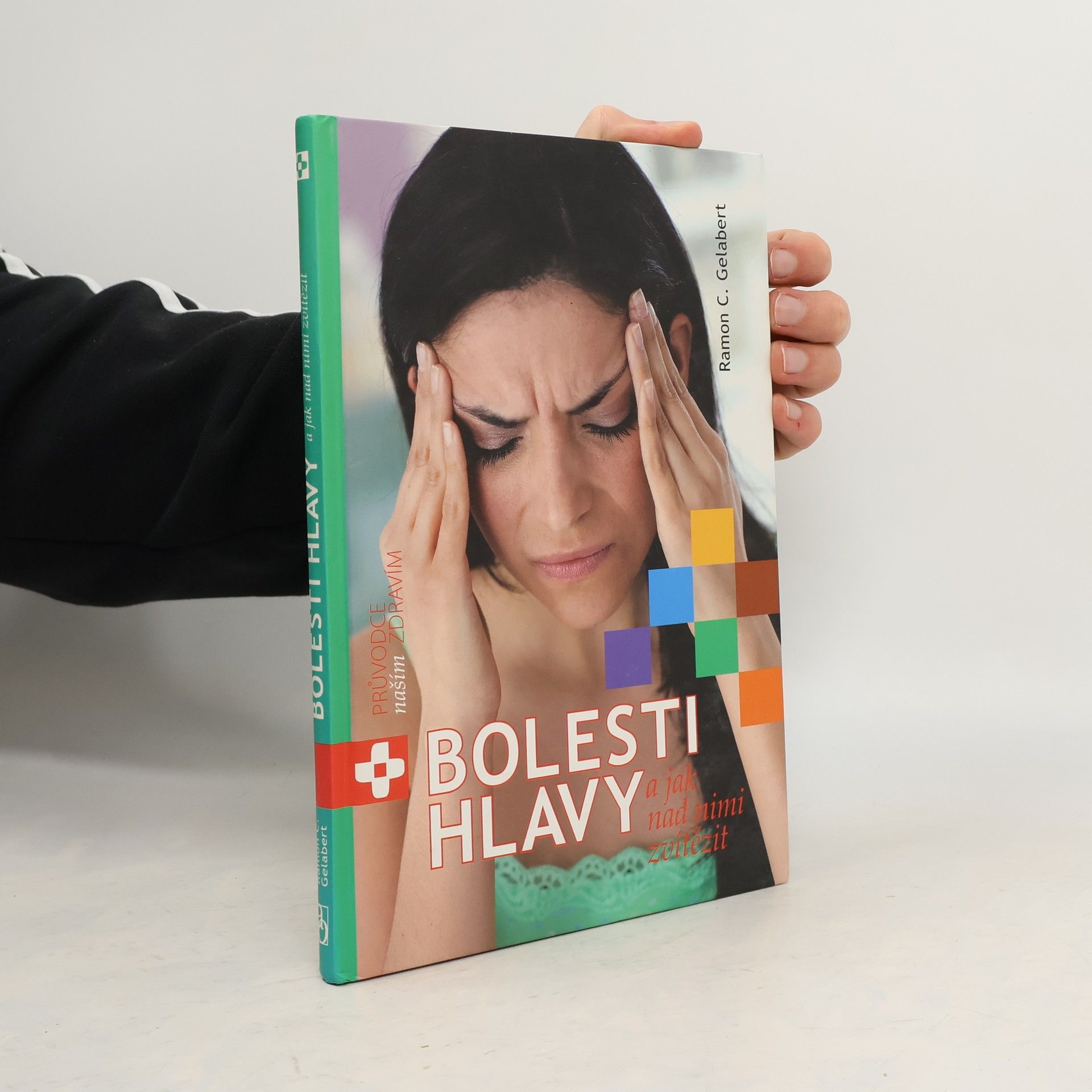 Ramon C. Gelabert Bolesti hlavy a jak nad nimi zvítězit