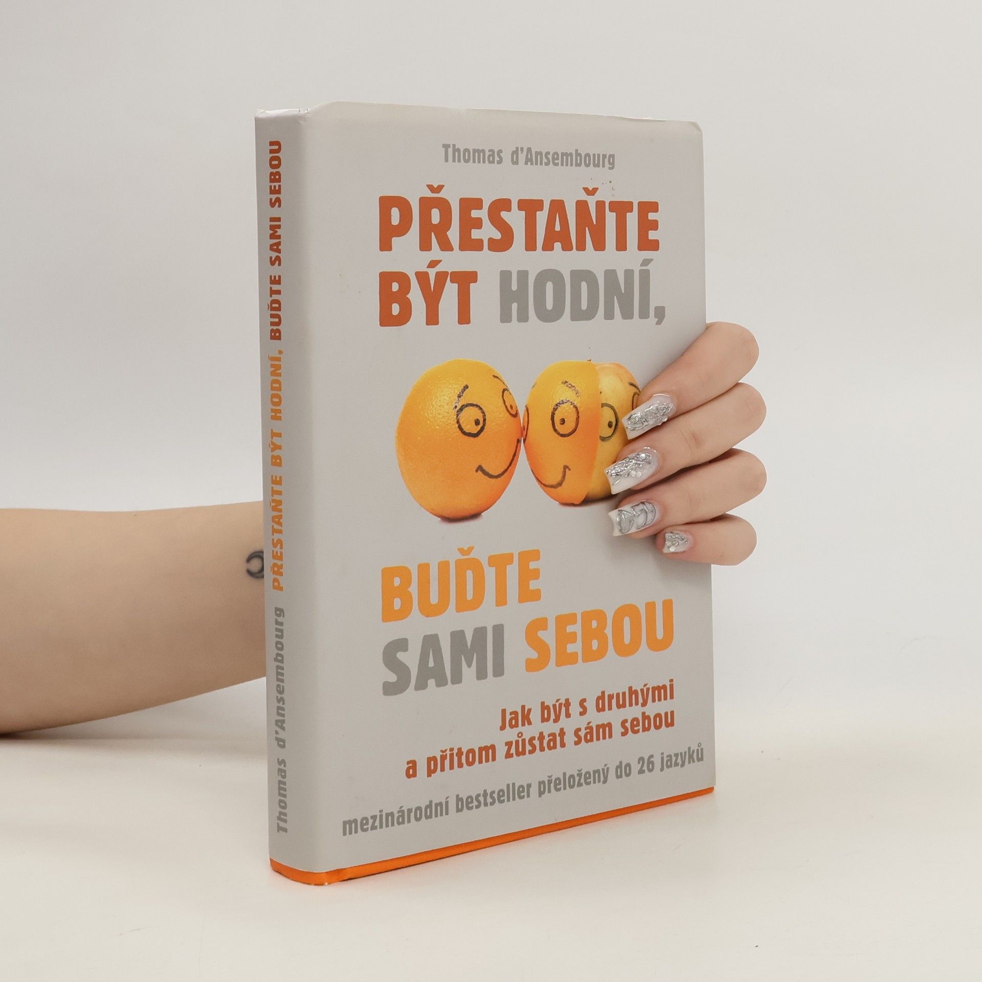 Přestaňte být hodní, buďte sami sebou: Jak být s druhými a přitom zůstat sám sebou