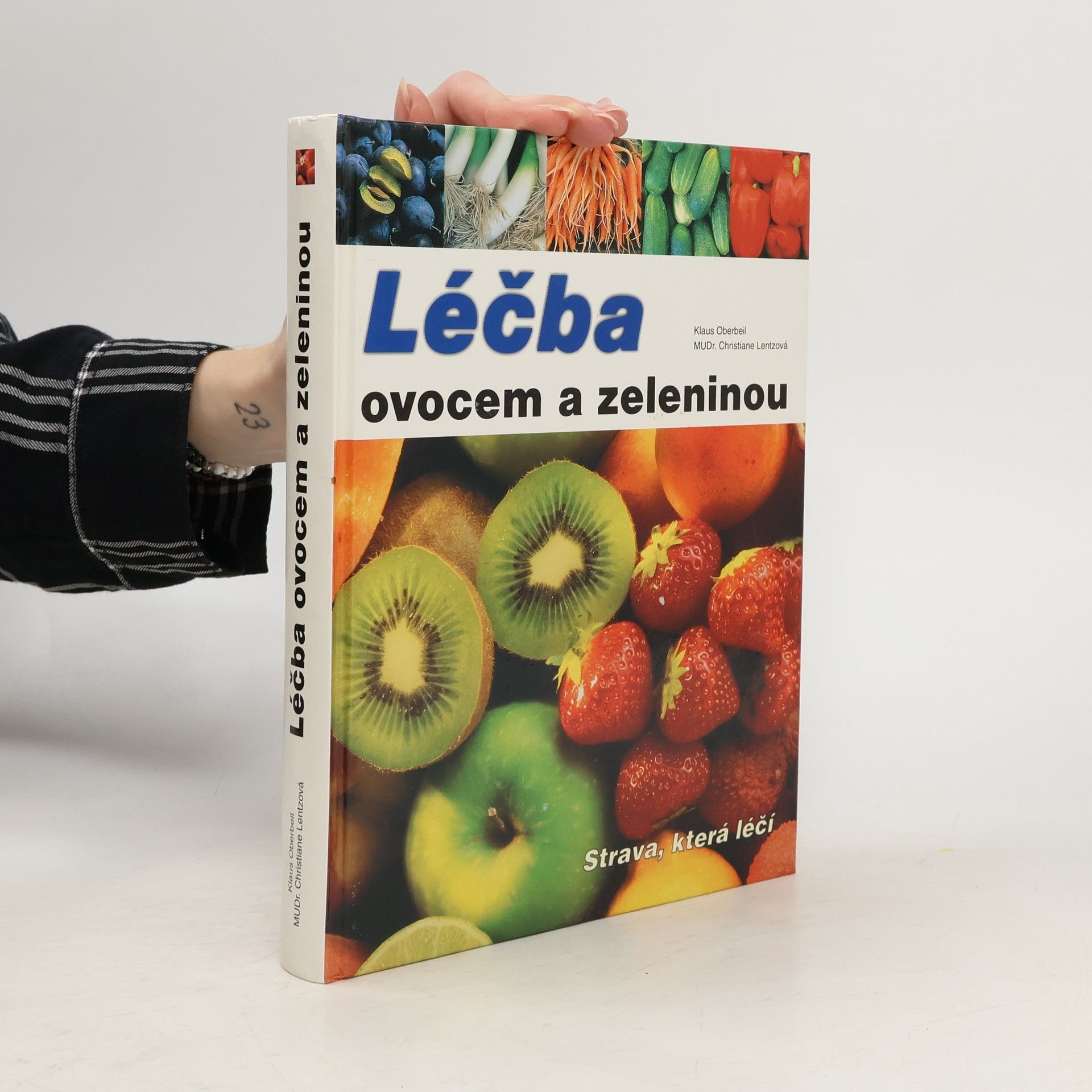 Klaus Oberbeil Léčba ovocem a zeleninou: Strava, která léčí