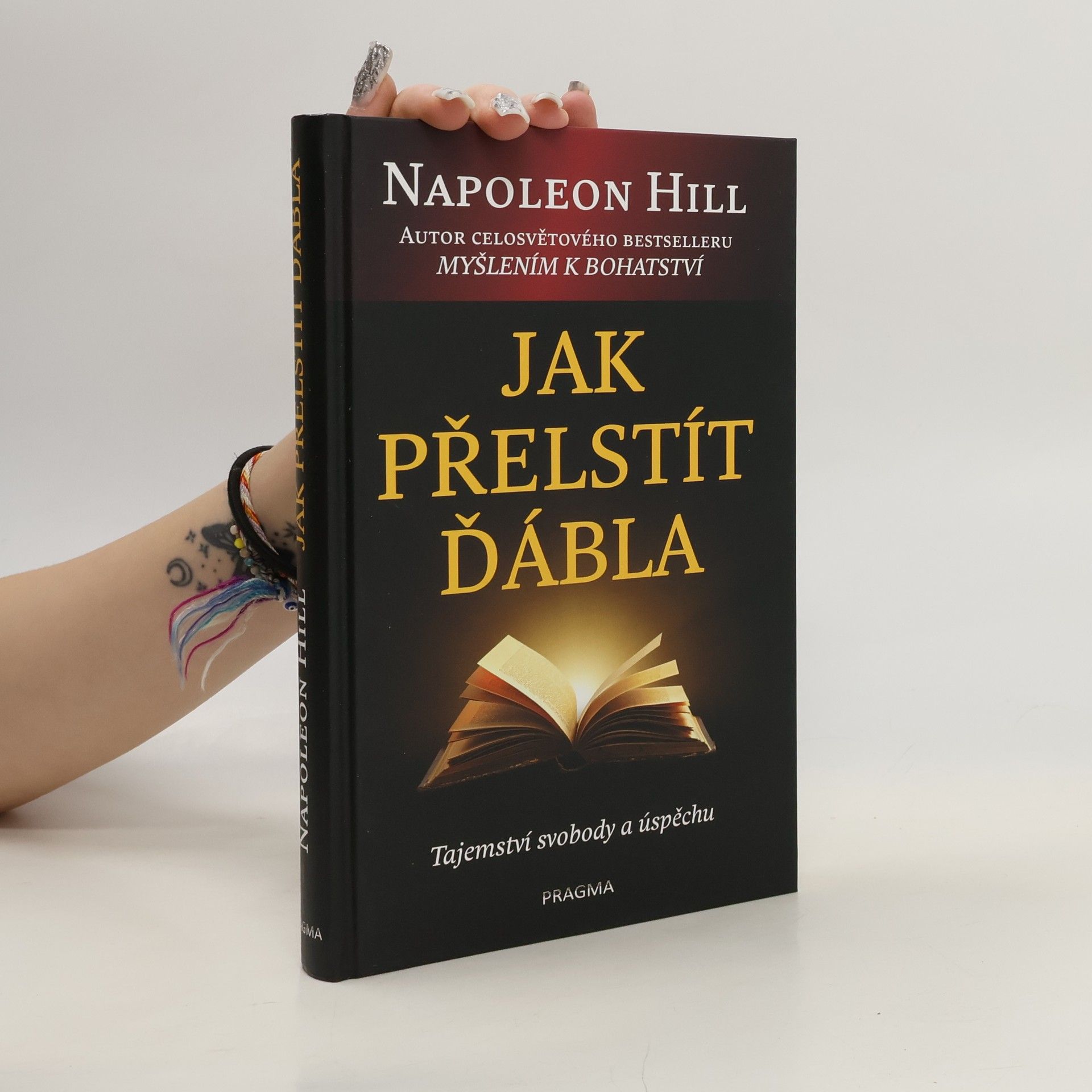 Napoleon Hill Jak přelstít ďábla. Tajemství svobody a úspěchu.