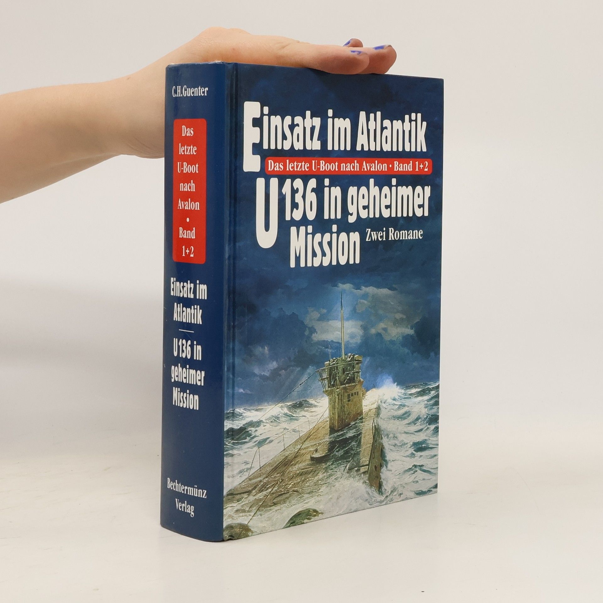 Karl-Heinz Günther Das letzte U-Boot nach Avalon. Band 1+2