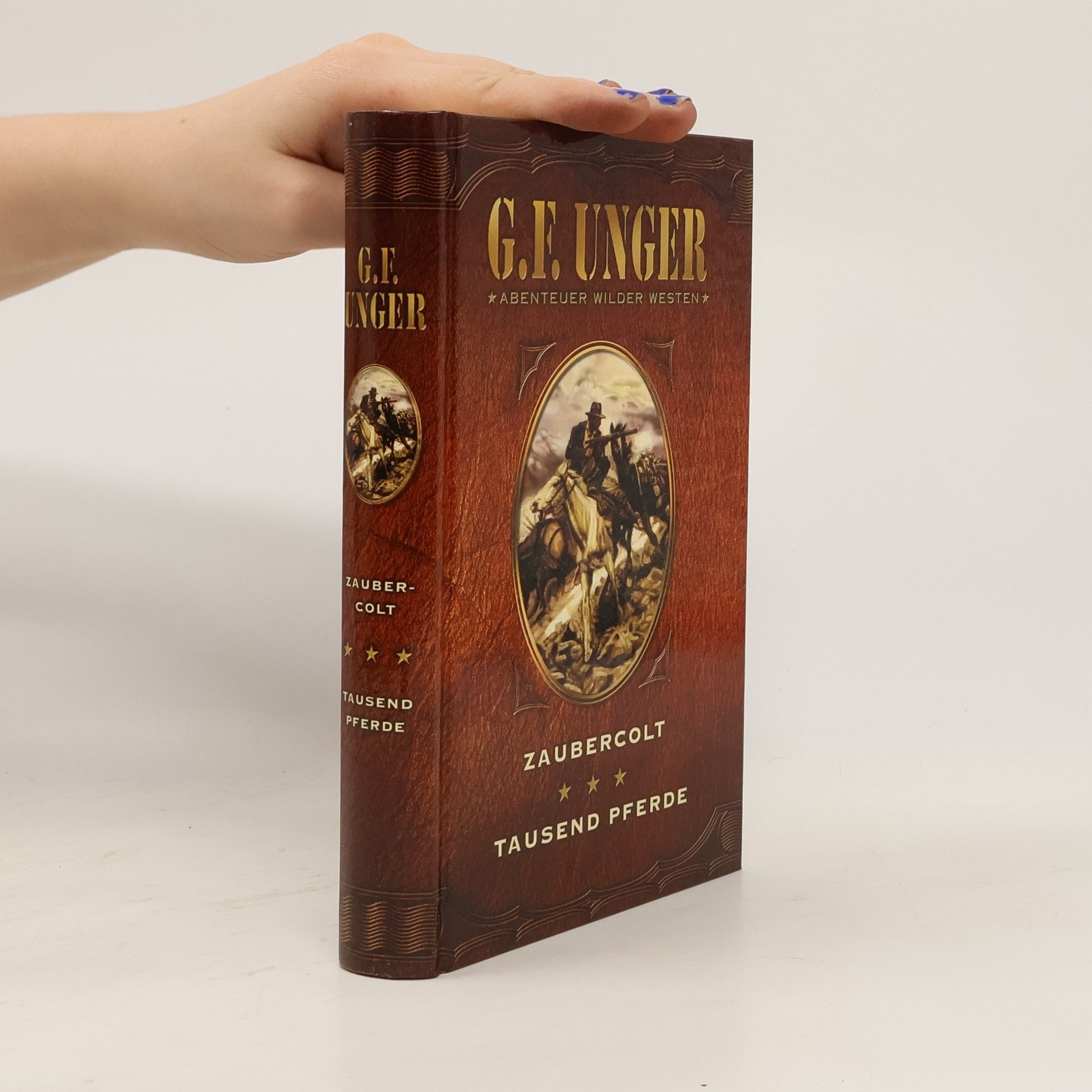 Gert F. Unger Zaubercolt. Tausend Pferde