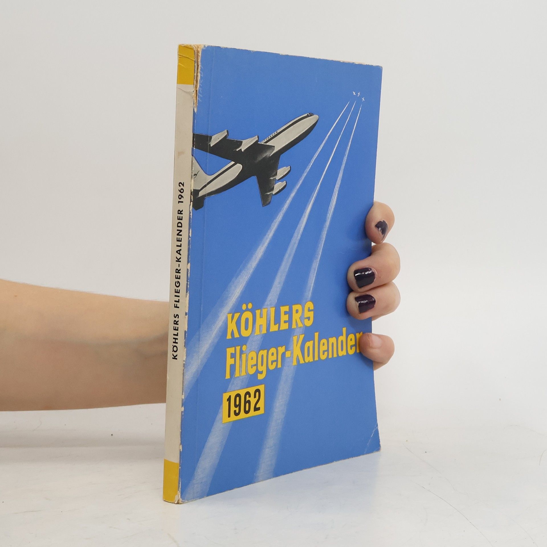 Autorenkollektiv Köhlers Flieger-Kalender 1962