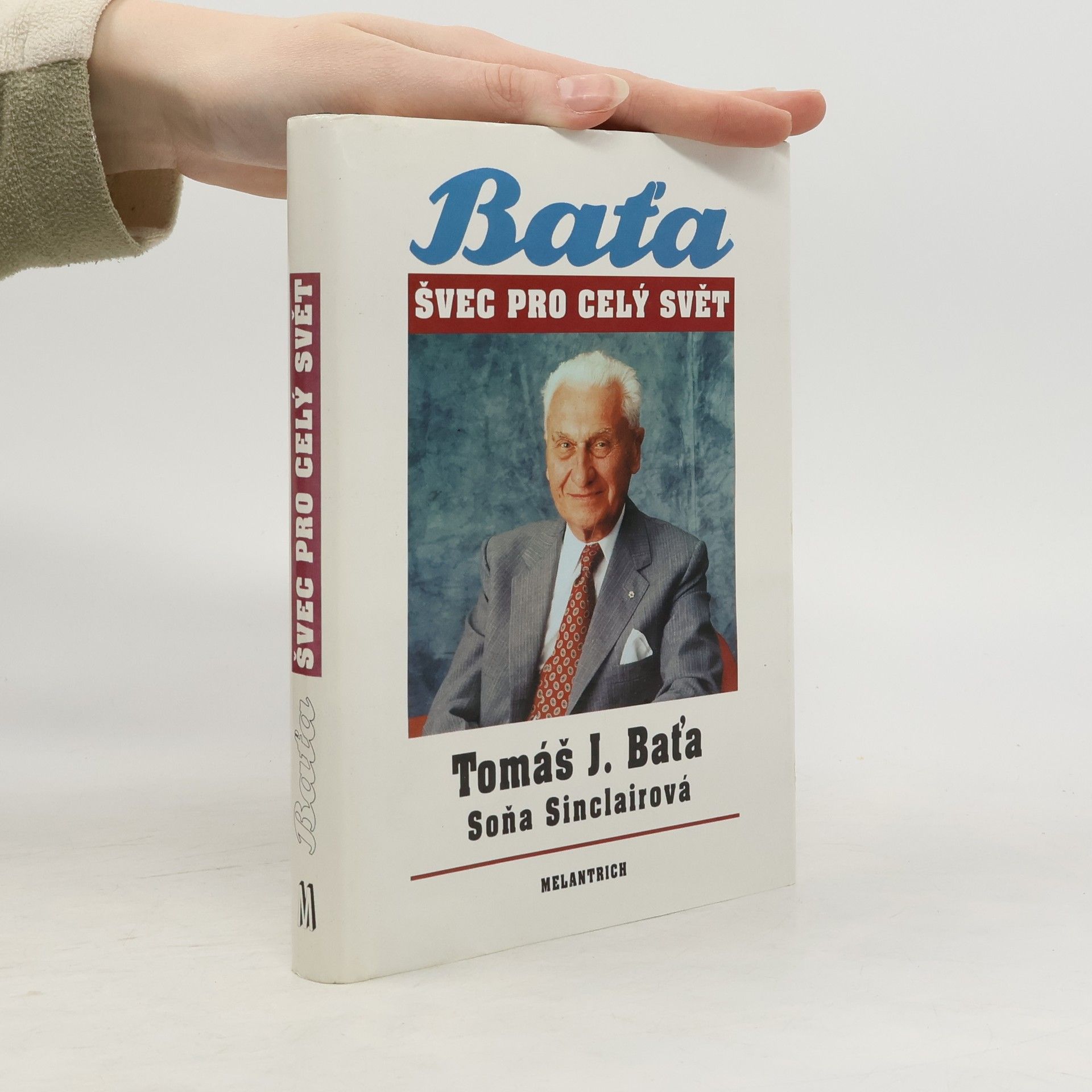 Tomáš J. Baťa. Švec pro celý svět