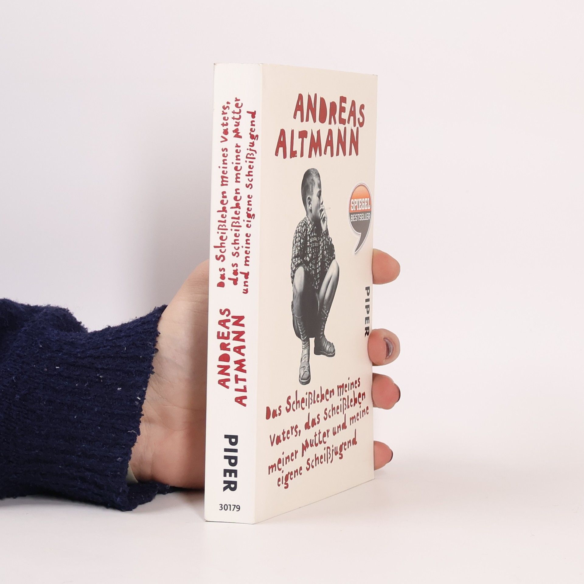 Andreas Altmann Das Scheißleben meines Vaters, das Scheißleben meiner Mutter und meine eigene Scheißjugend