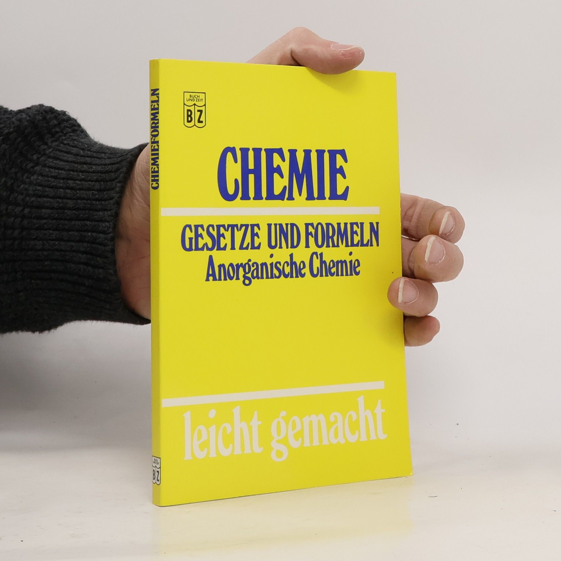 Harald Gärtner Chemie. Gesetze und Formeln ; anorganische Chemie ; leicht gemacht
