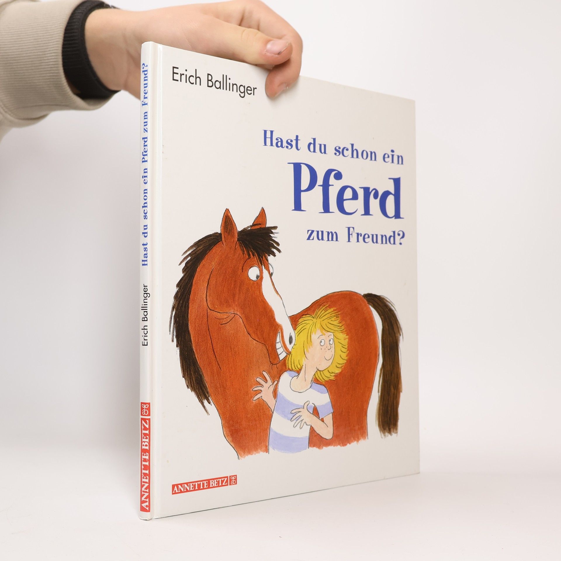 Erich Ballinger Hast du schon ein Pferd zum Freund?