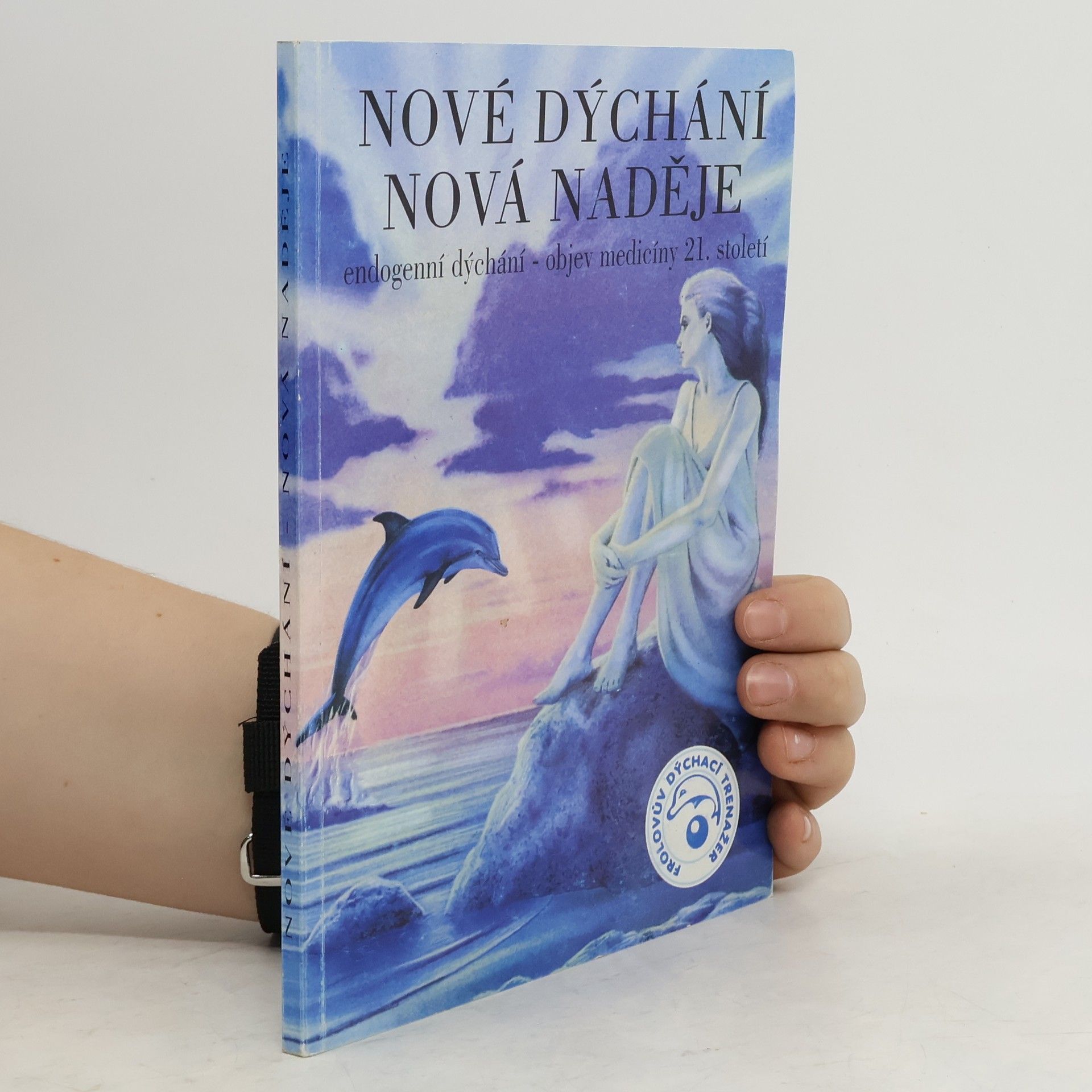 Taťána Kozlova Nové dýchání, nová naděje. Endogenní dýchání - objev medicíny 21. století