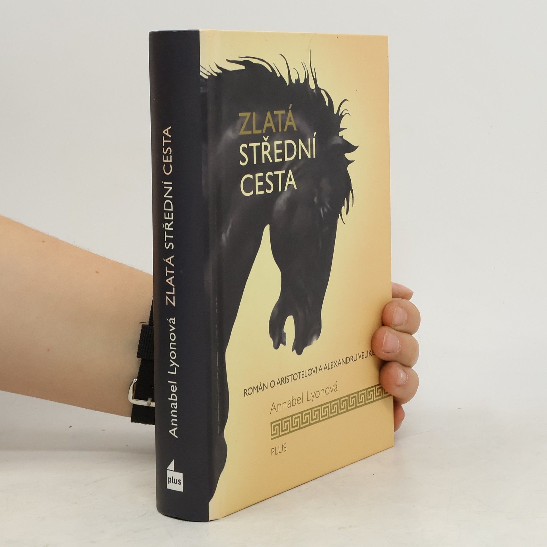 Annabel Lyon Zlatá střední cesta. Román o Aristotelovi a Alexandru Velikém.
