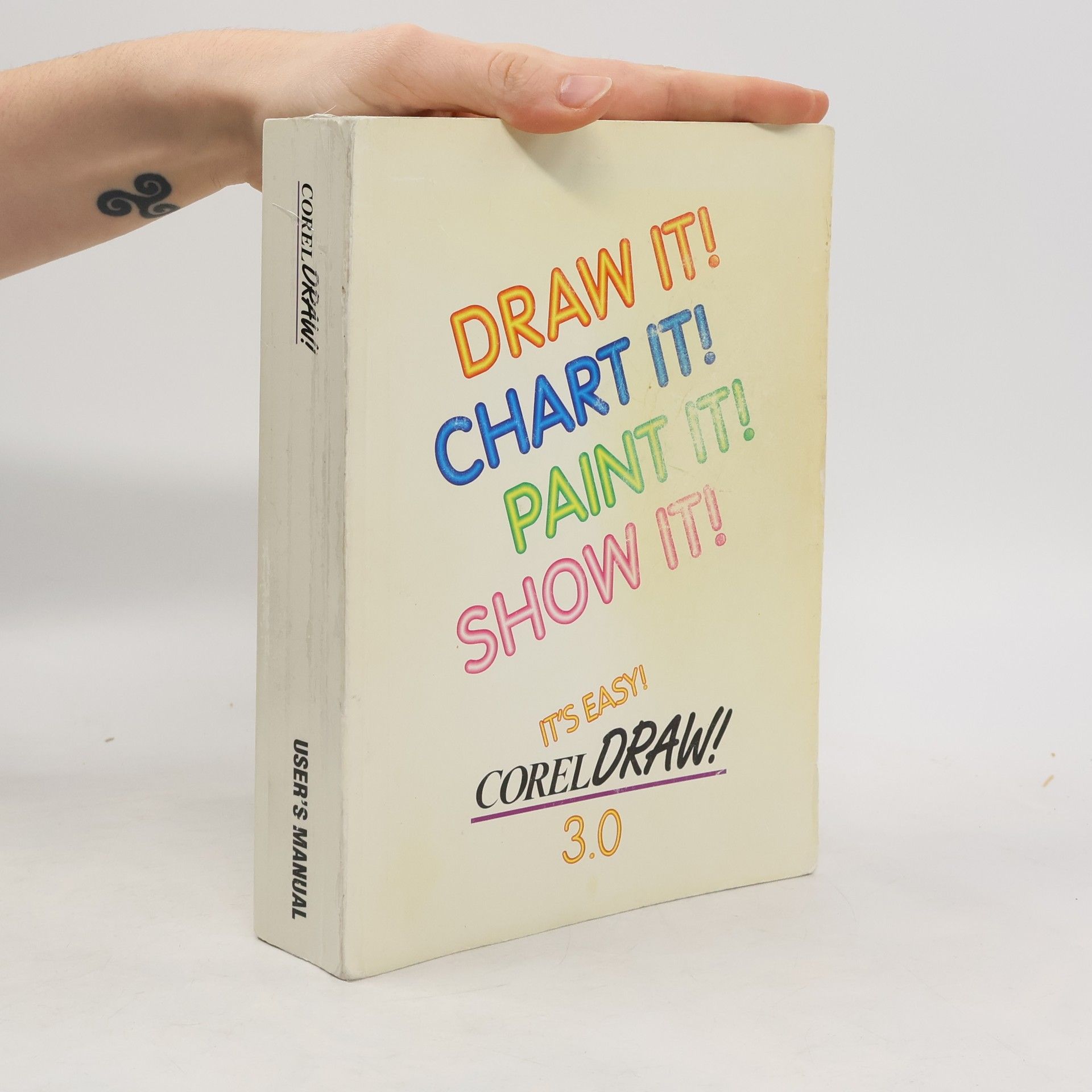 Autorenkollektiv Draw It! Chart It! Paint It! Show It! It's Easy! CorelDRAW Version 3.0