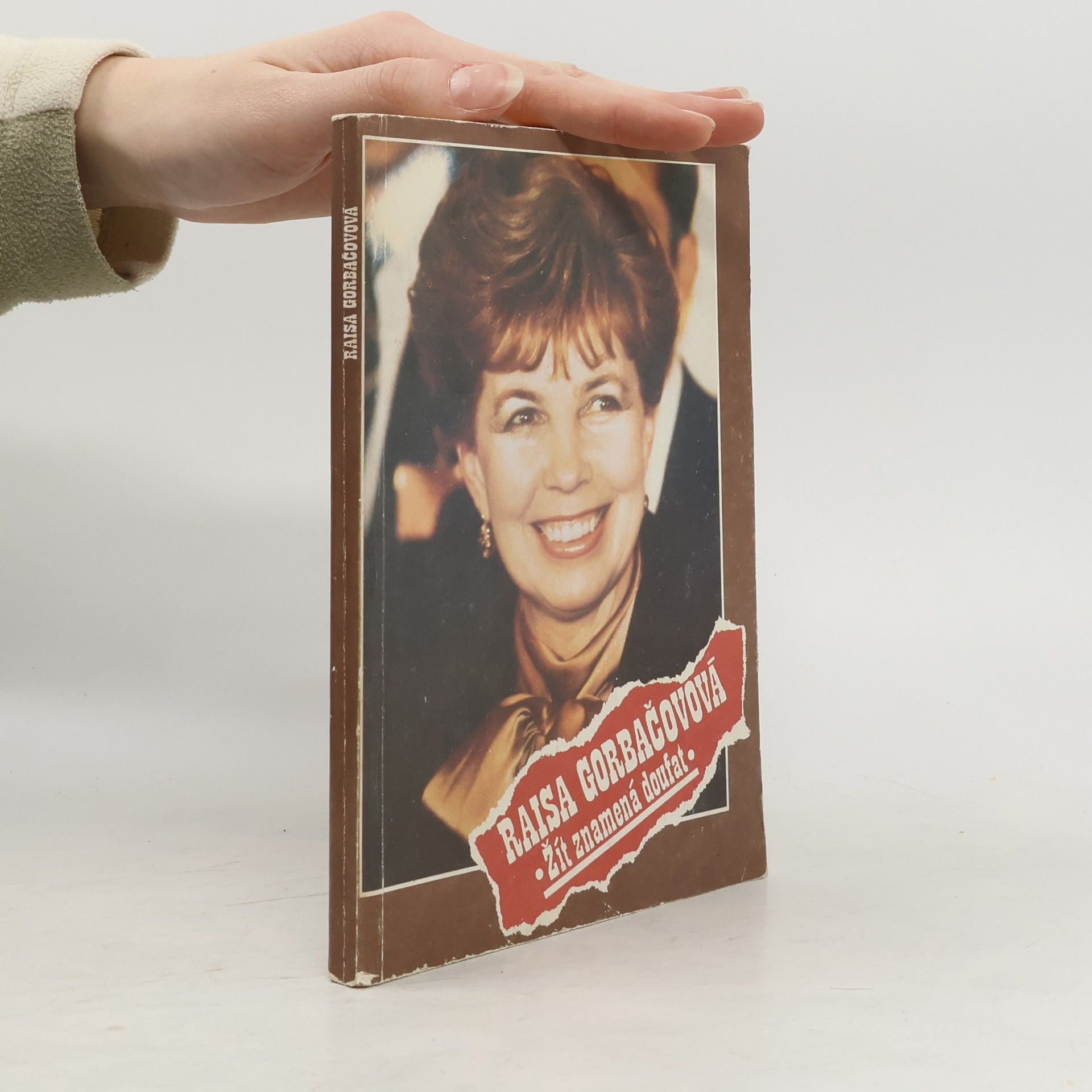 Raisa Gorbačovová Žít znamená doufat