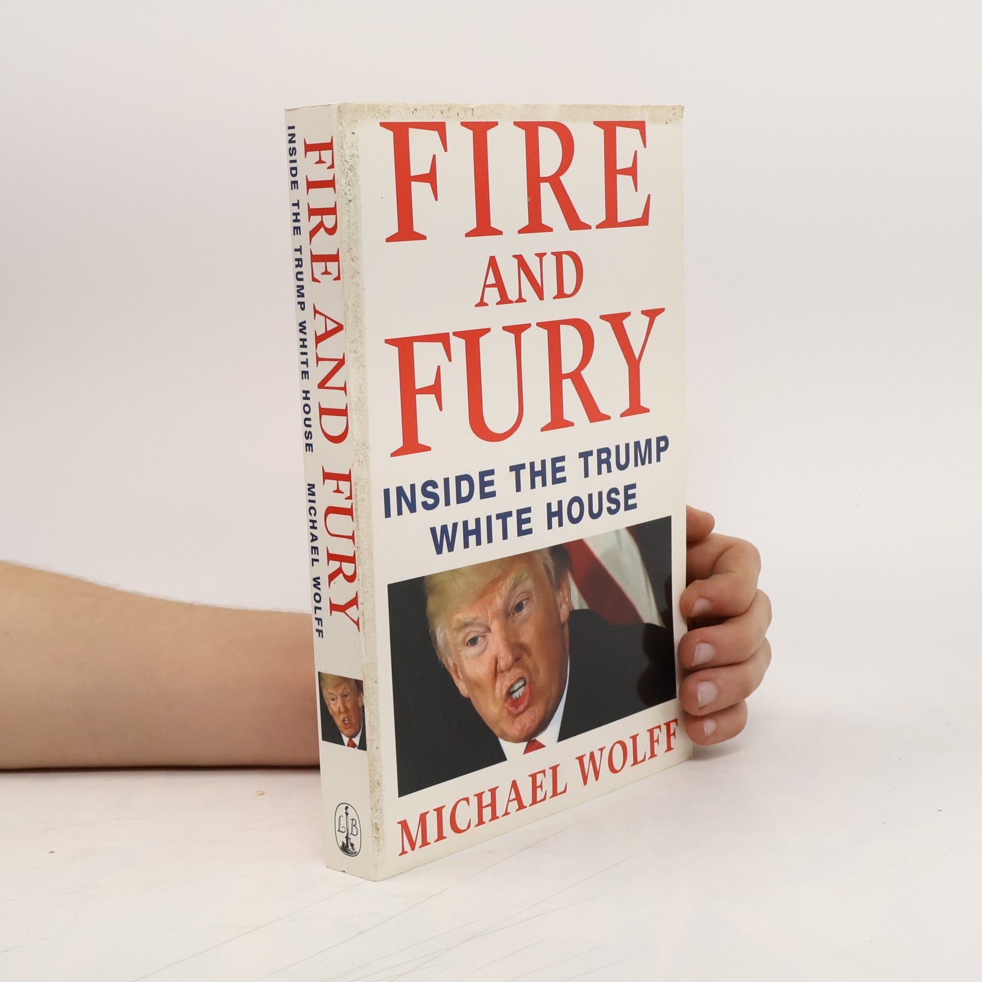 Michael Wolff Fire and Fury: Inside The Trump White House