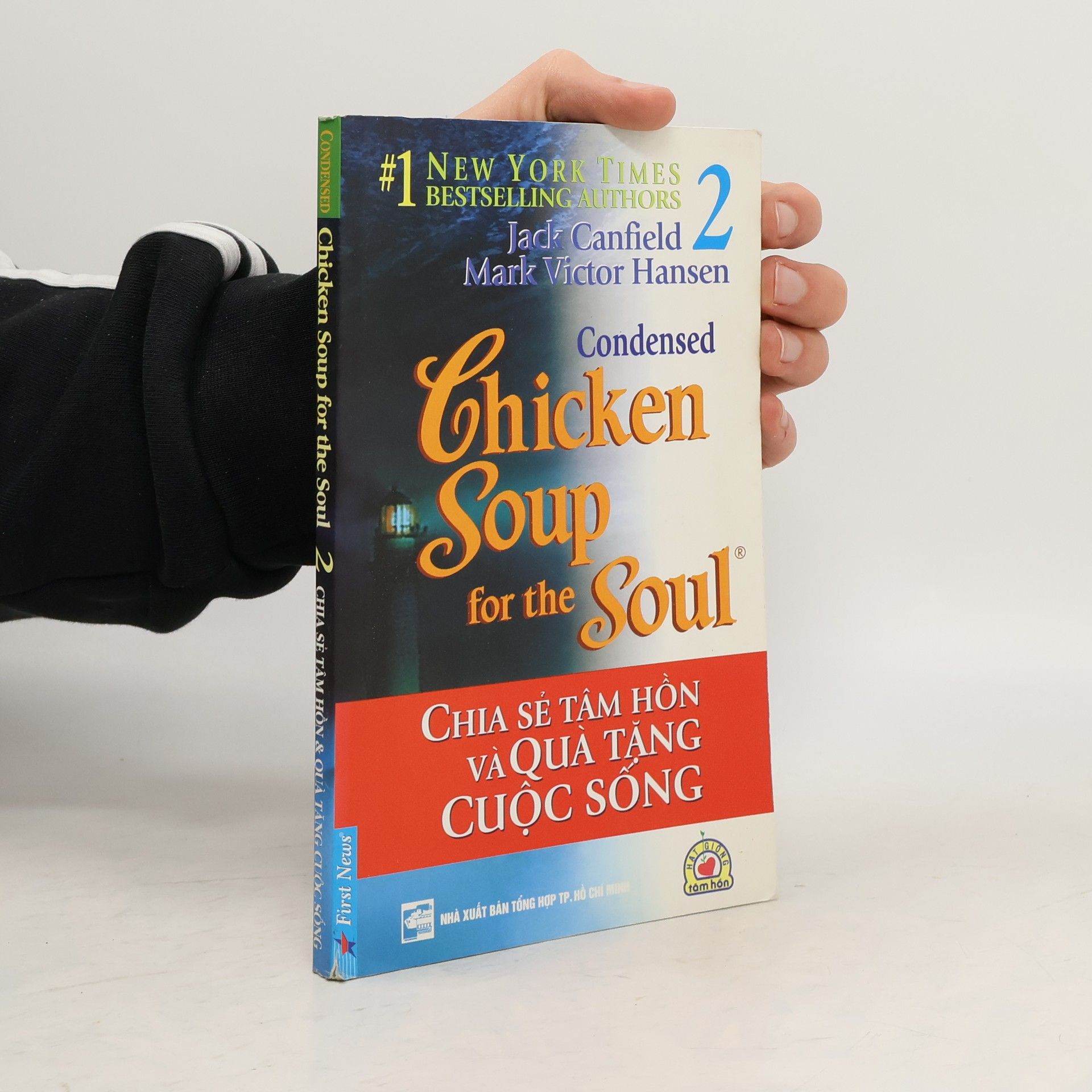 Jack Canfield Condensed Chicken Soup for the Soul 2. Chia sẻ tâm hồn & quà tặng cuộc sống