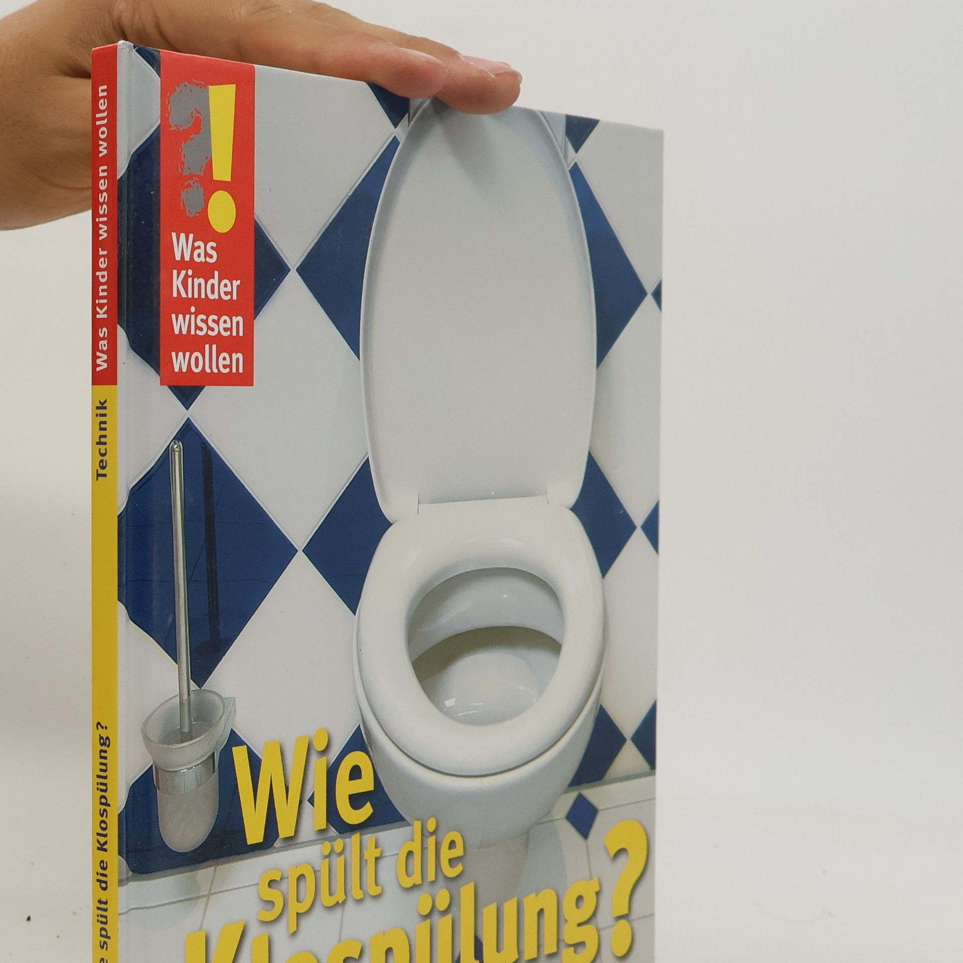 Ulrike Berger Wie spült die Klospülung? Verblüffende Antworten über Technik