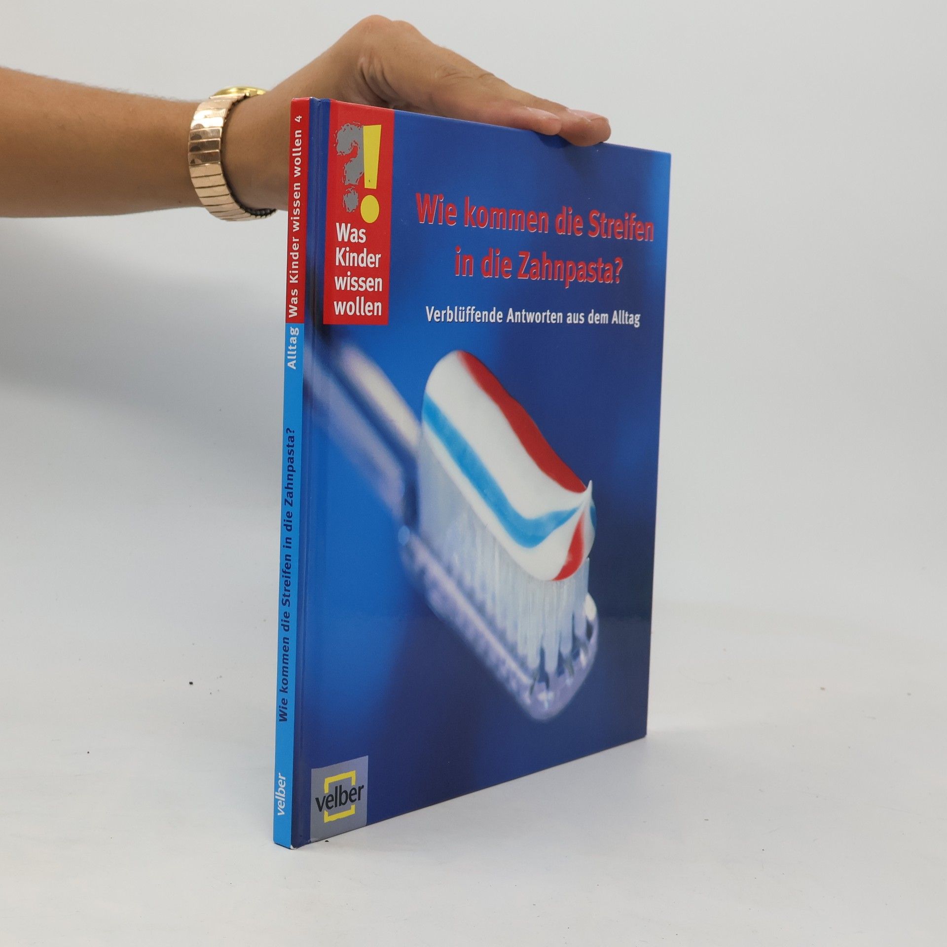 Autorenkollektiv Wie kommen die Streifen in die Zahnpasta