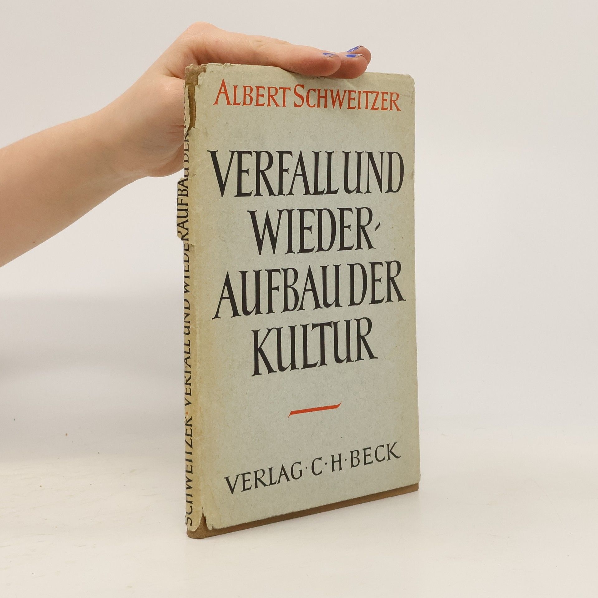 Albert Schweitzer Verfall und Wiederaufbau der Kultur
