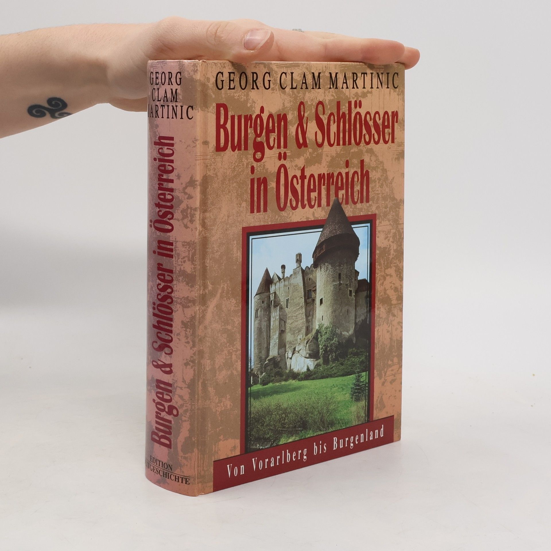 Georg Clam Martinic Burgen & Schlösser in Österreich : von Vorarlberg bis Burgenland