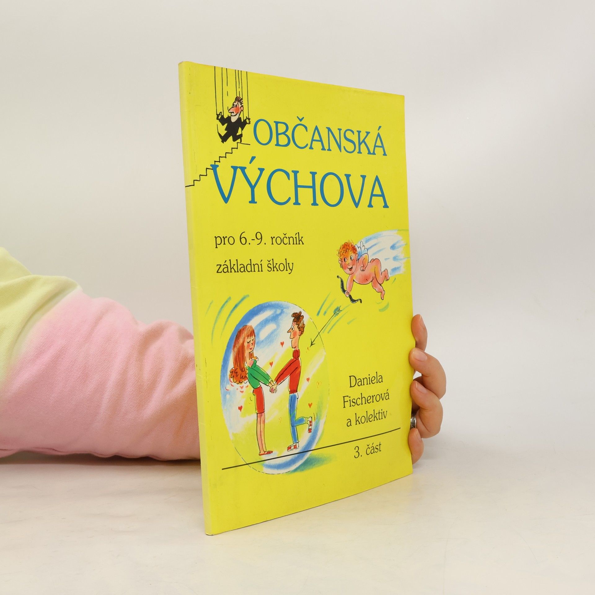 Daniela Fischer Občanská výchova pro 6.-9. ročník základní školy : [vybrané texty]. Část 3