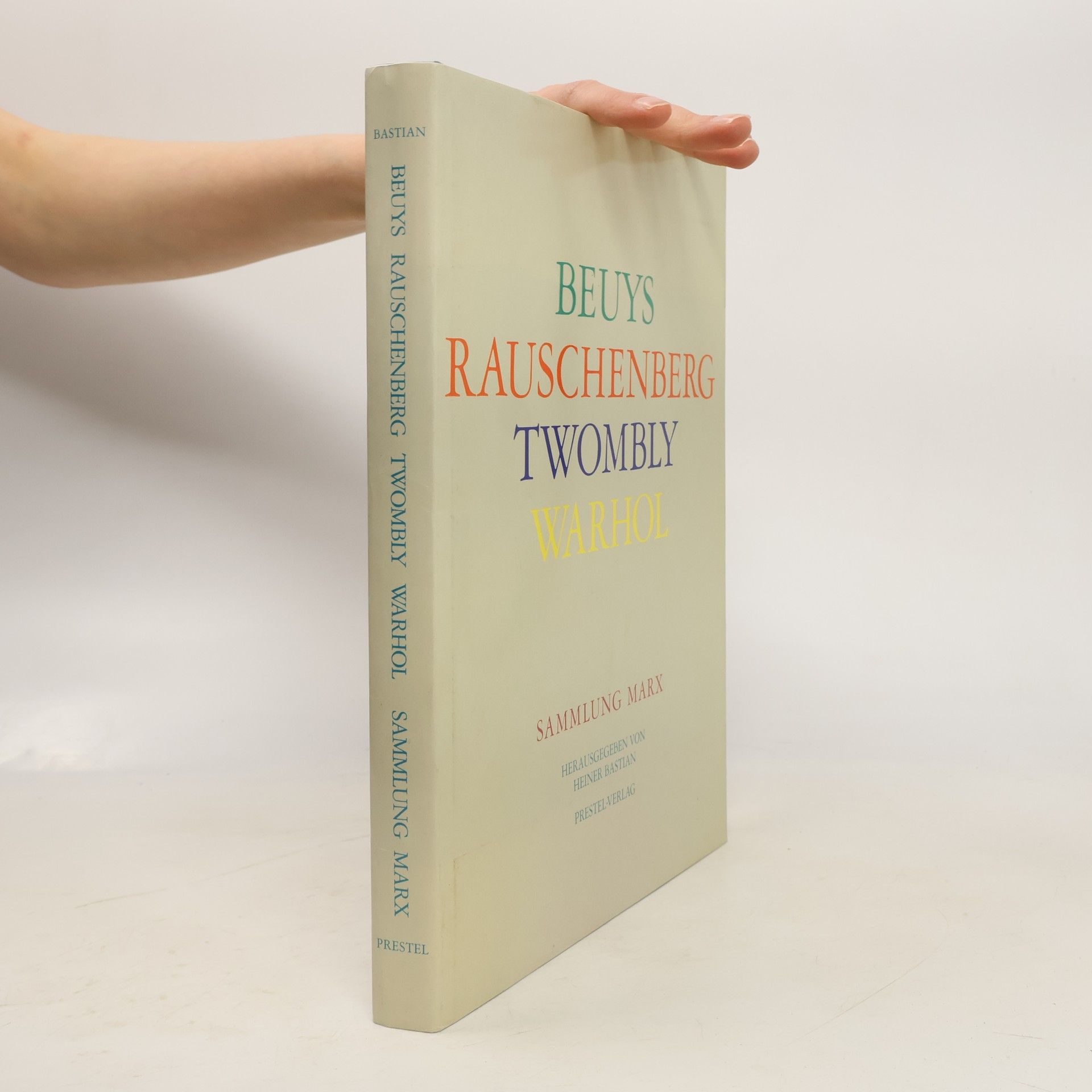 Joseph Beuys, Robert Rauschenberg, Cy Twombly, Andy Warhol