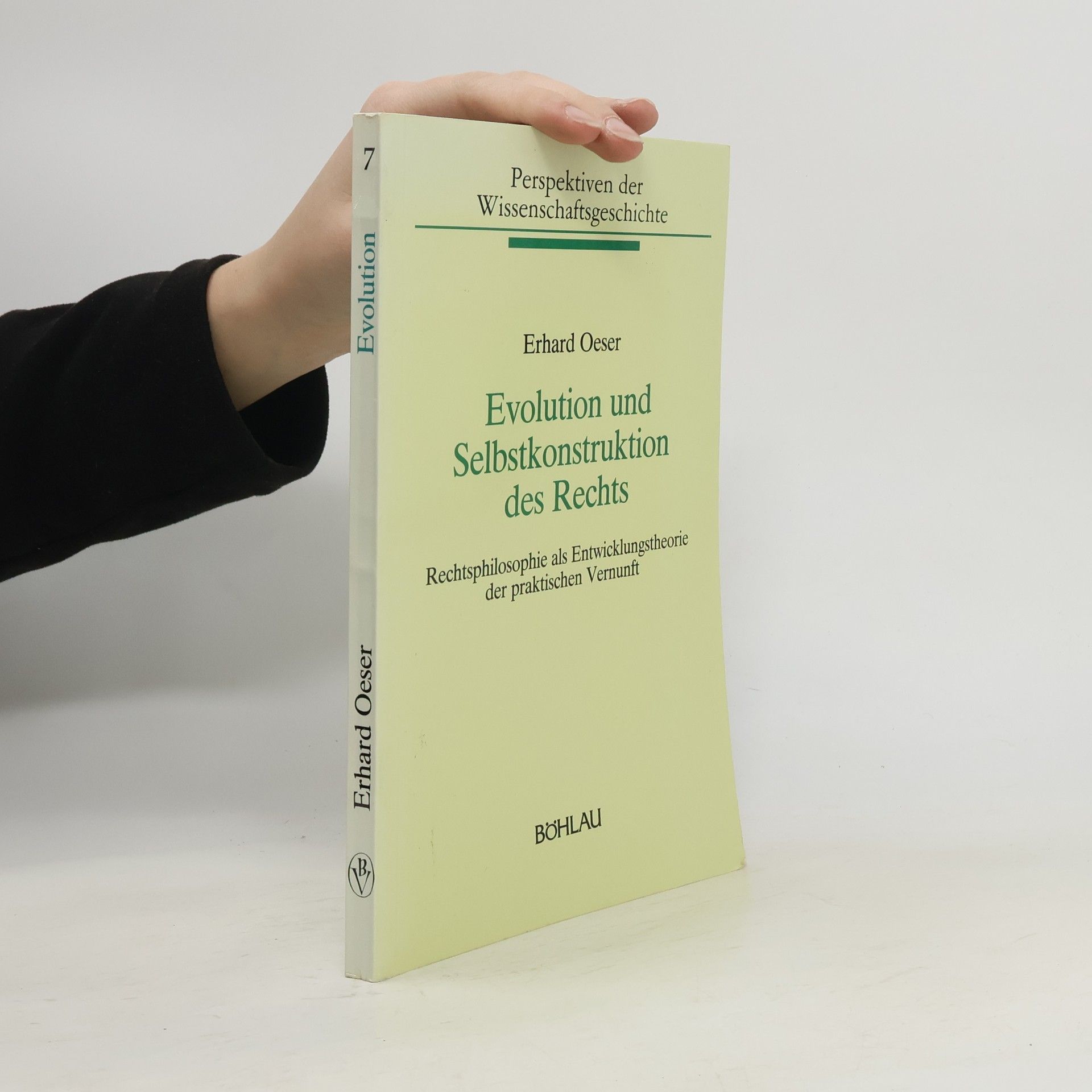 Erhard Oeser Perspektiven der Wissenschaftsgeschichte - 7: Evolution und Selbstkonstruktion des Rechts