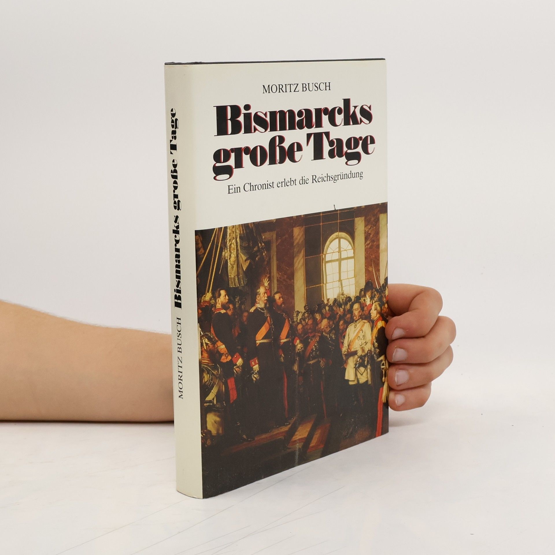 Bismarcks große Tage