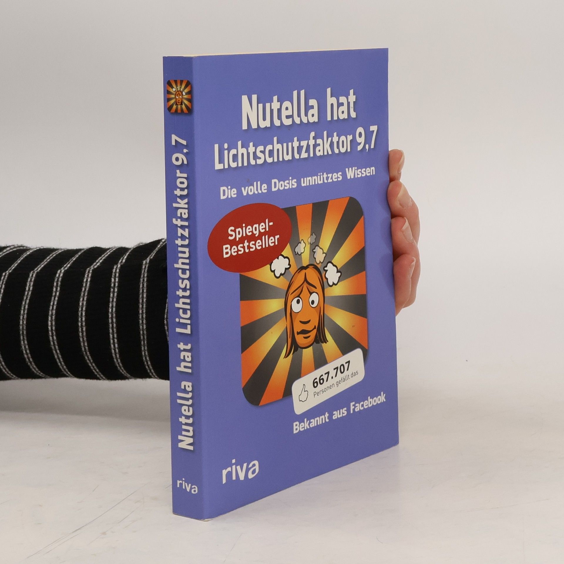 Autorenkollektiv Nutella hat Lichtschutzfaktor 9,7: Die volle Dosis unnützes Wissen