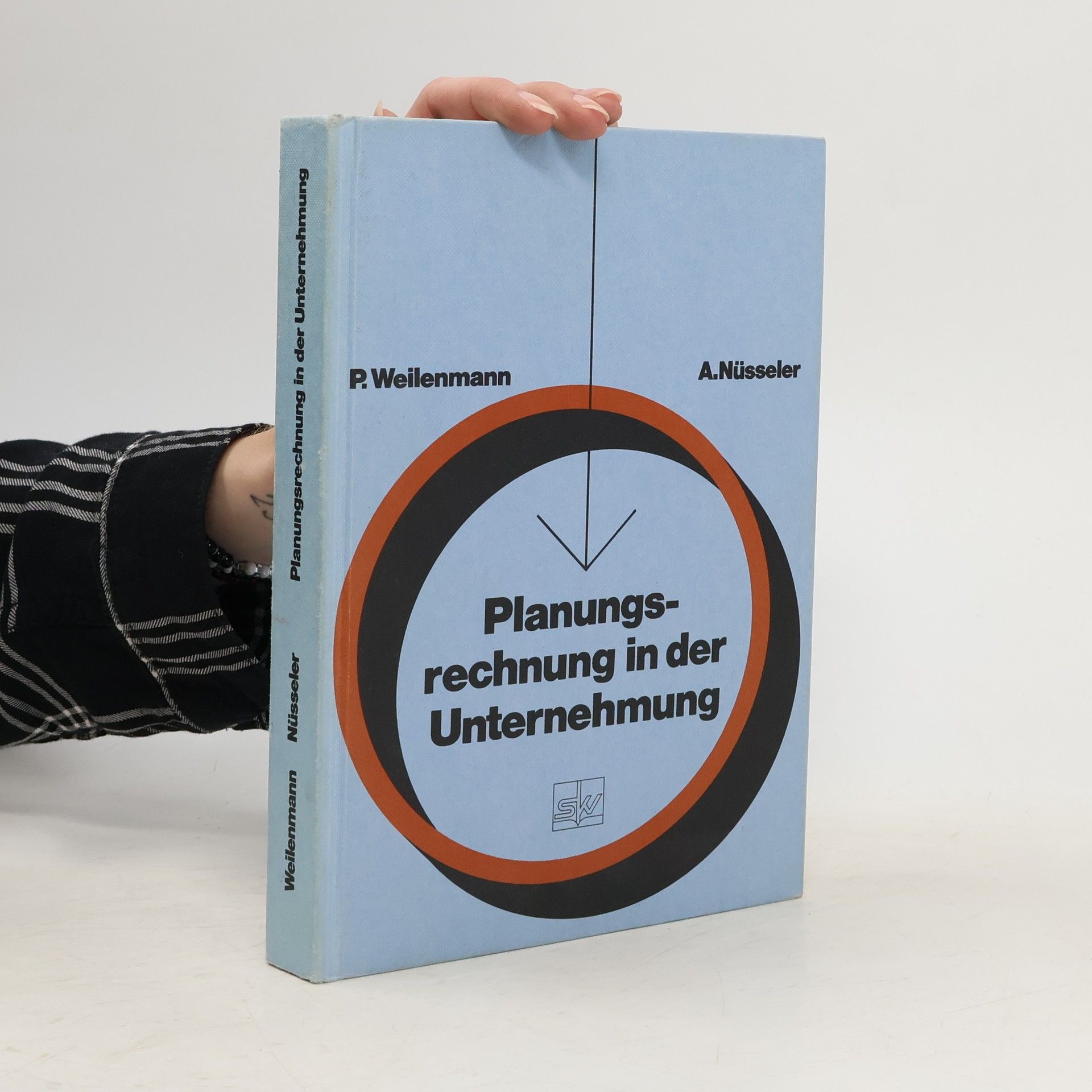 Paul Weilenmann Planungsrechnung in der Unternehmung