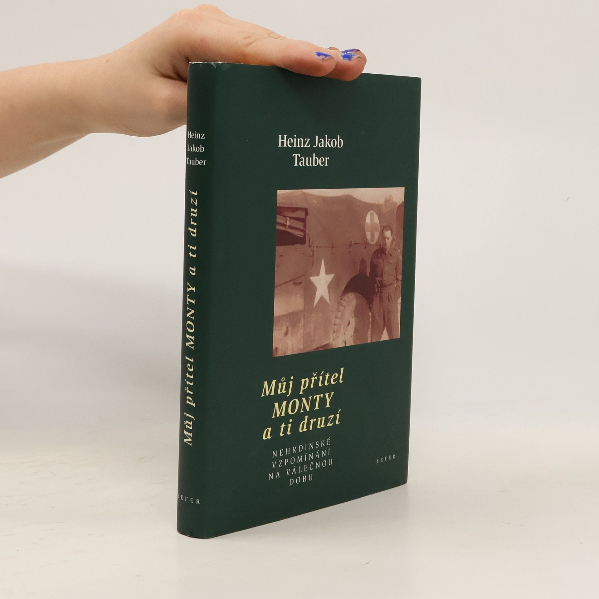 Heinz Jakob Tauber Můj přítel Monty a ti druzí