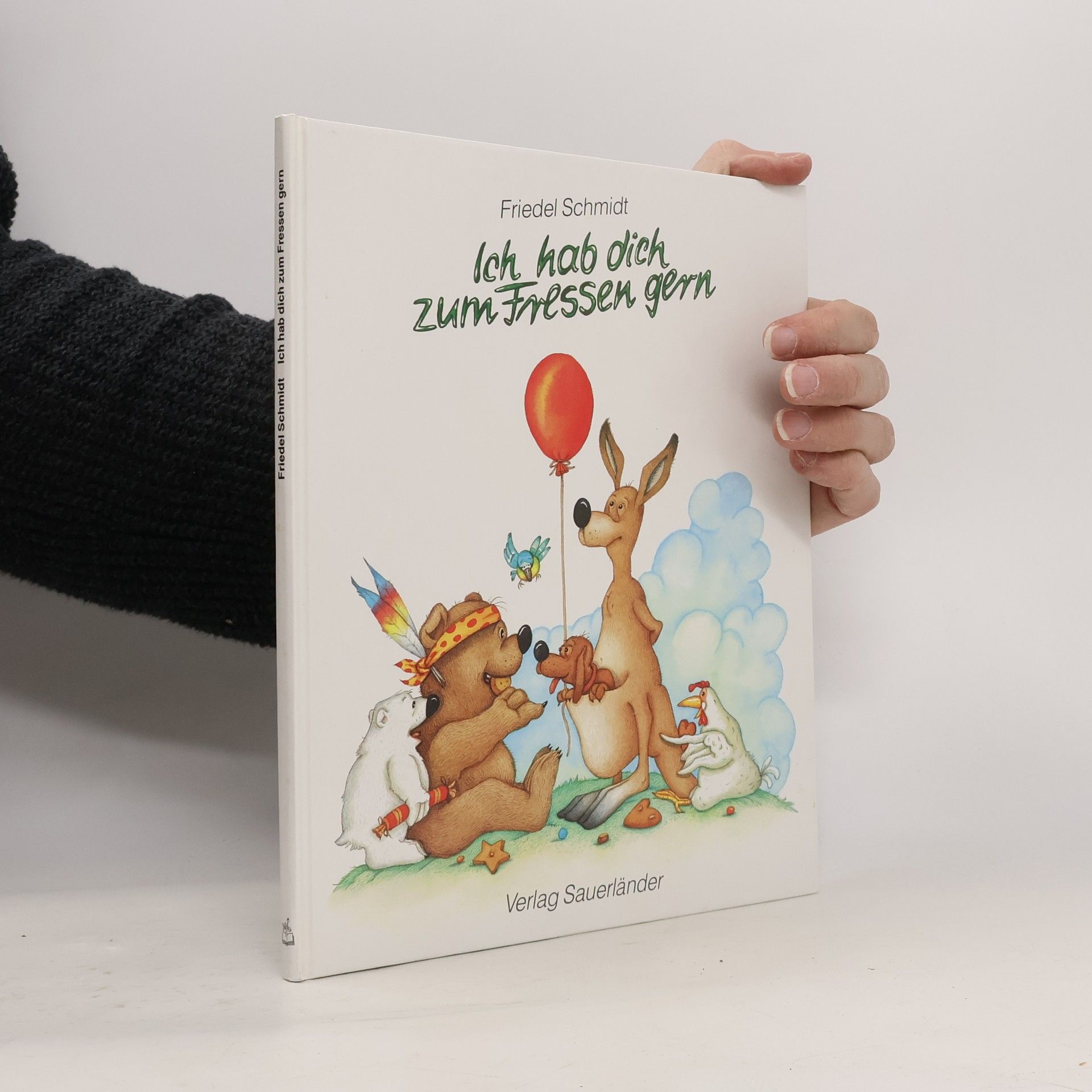 Friedel Schmidt Ich hab dich zum Fressen gern