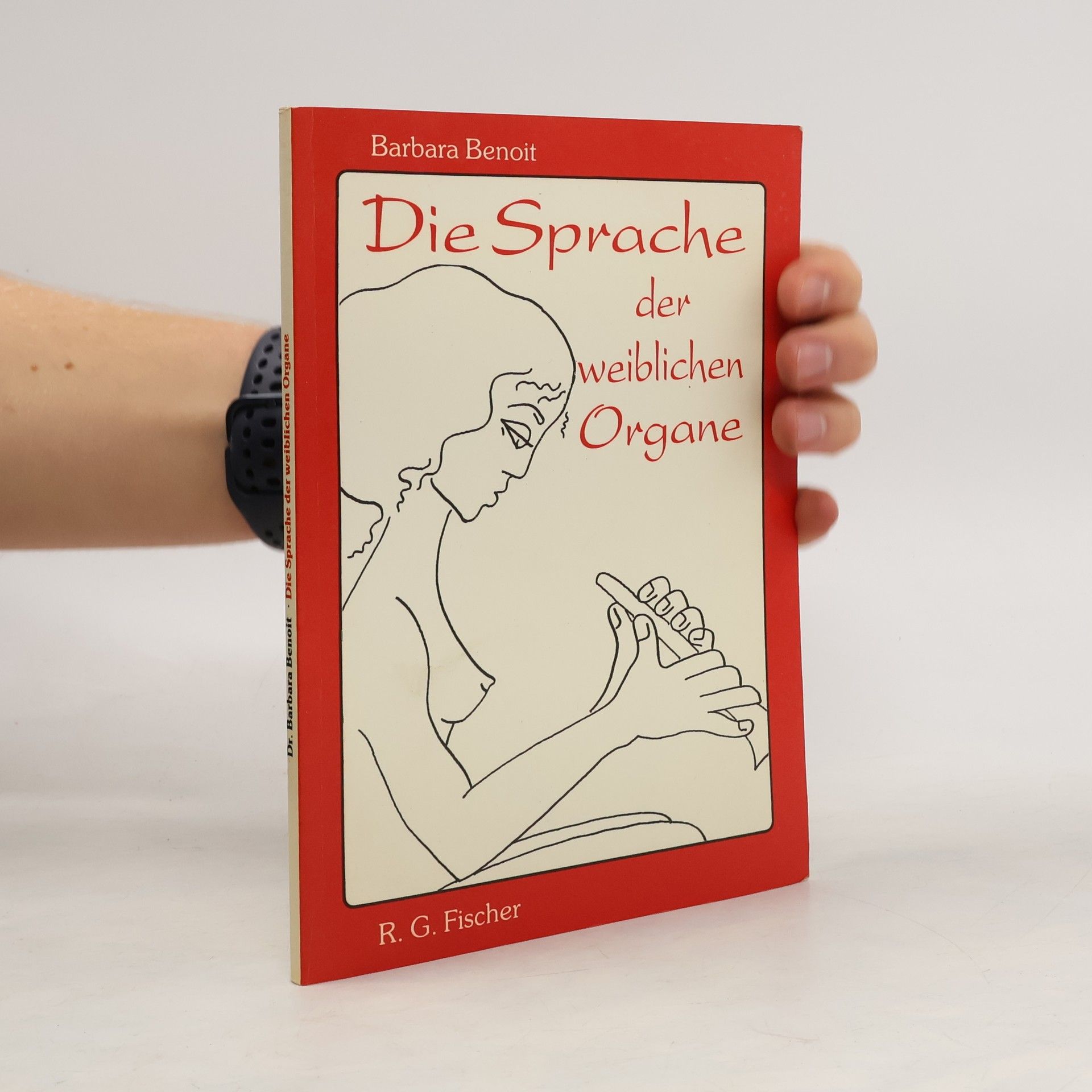 Dr. Barbara Benoit Die Sprache der weiblichen Organe