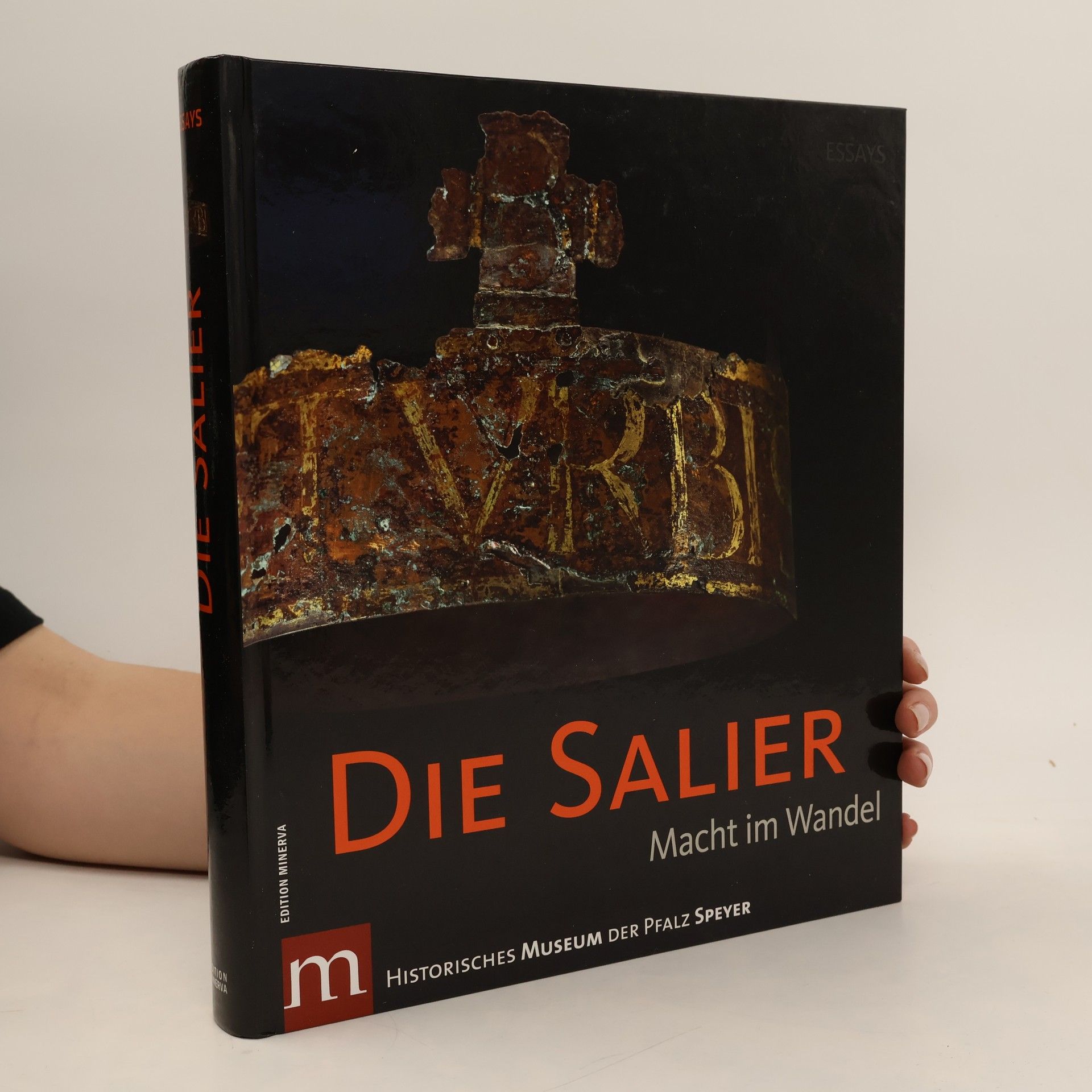 Německo Historisches Museum der Pfalz Speyer Die Salier : Macht im Wandel. Essays
