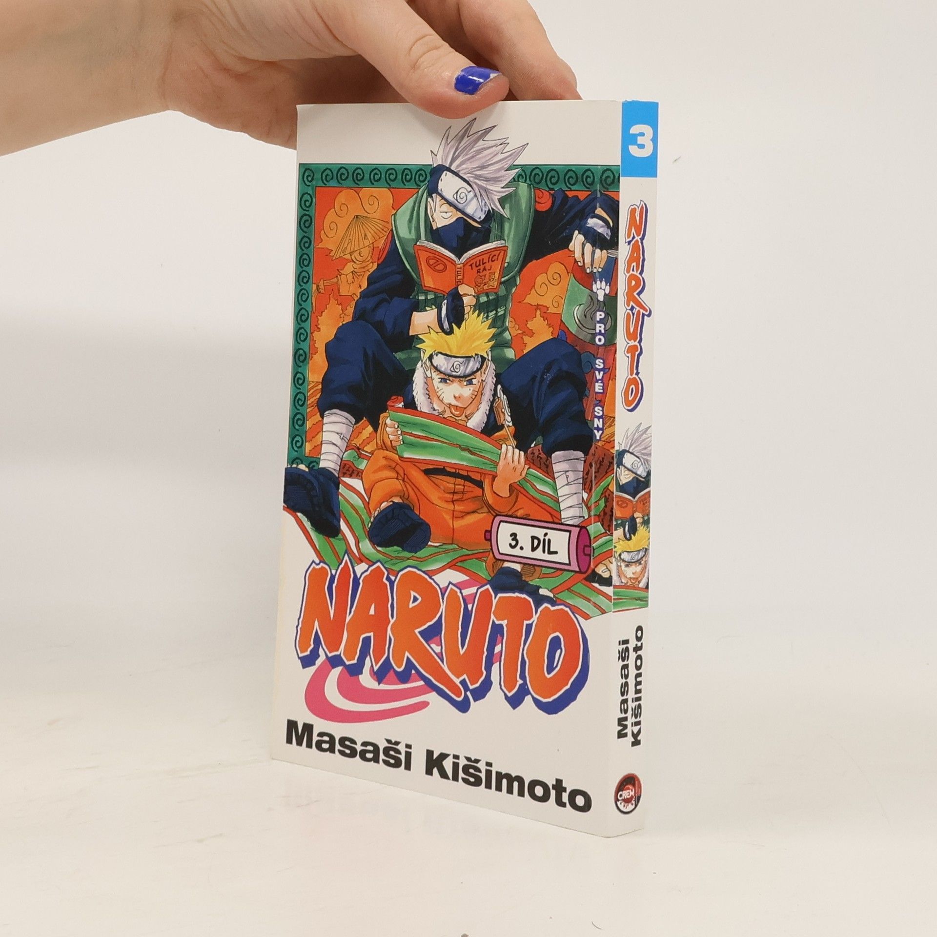 Masashi Kishimoto Pro své sny. Naruto 3. díl