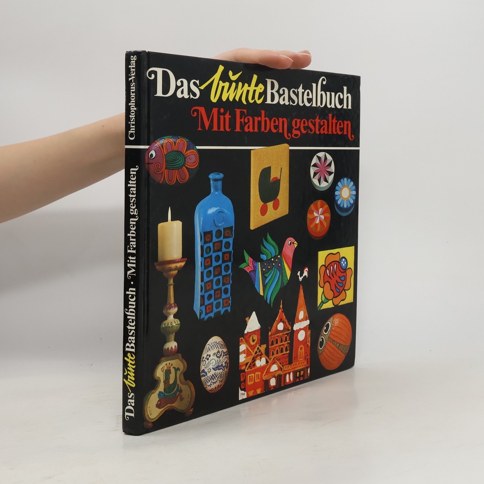 Autorenkollektiv Das bunte Bastelbuch. Mit Farben gestalten