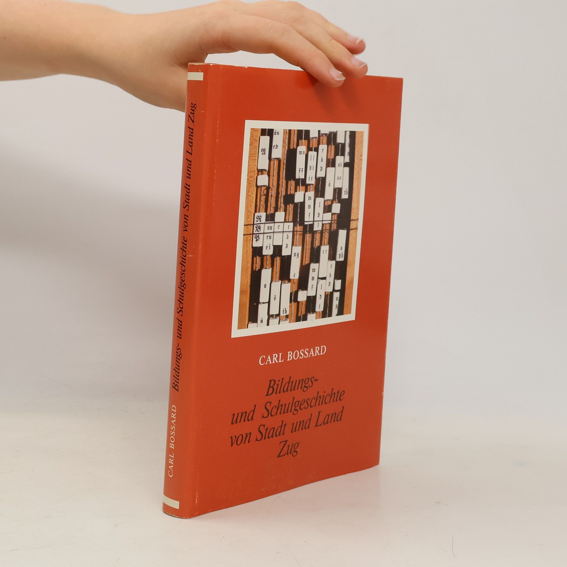 Carl Bossard Bildungs- und Schulgeschichte von Stadt und Land Zug