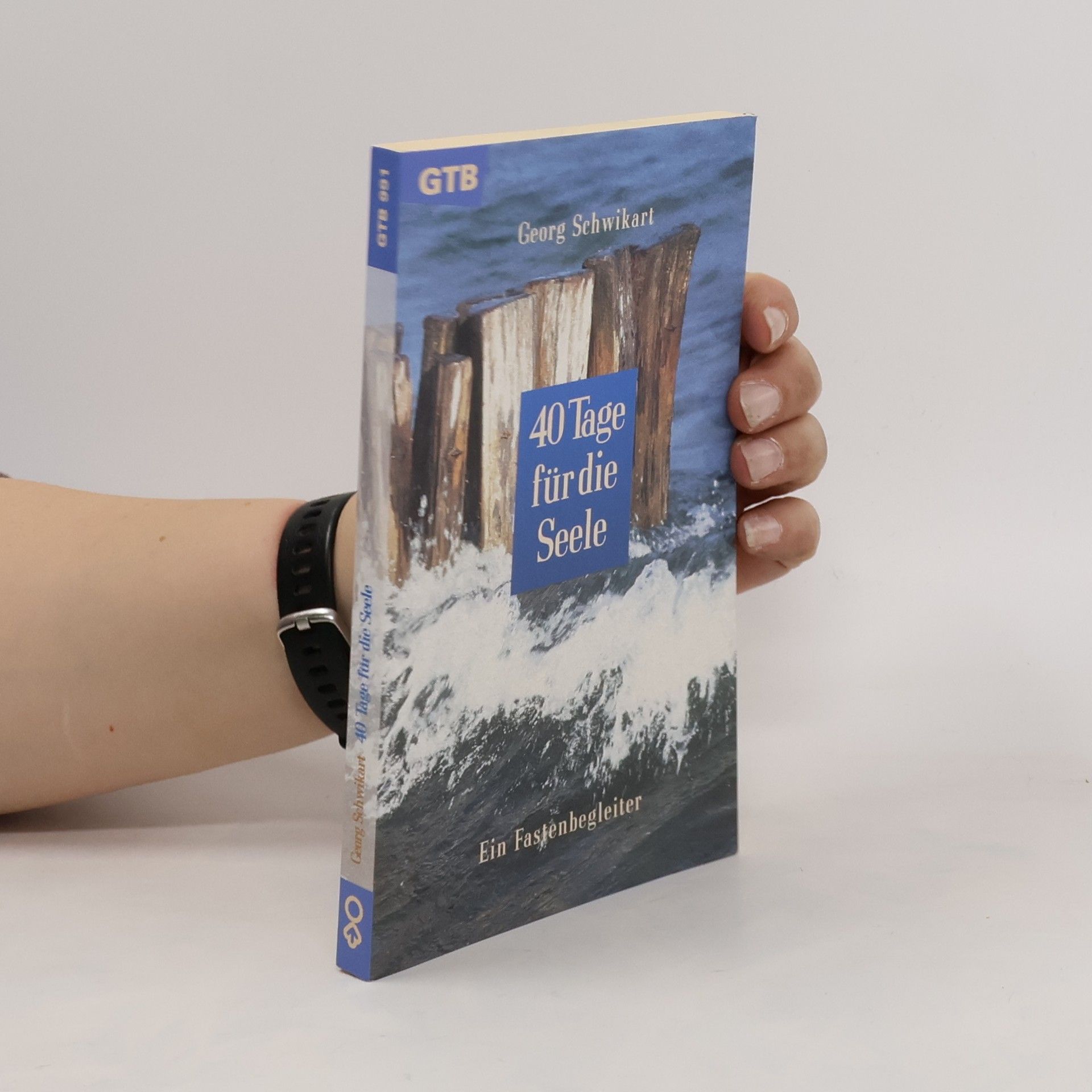 Georg Schwikart Vierzig (40) Tage für die Seele