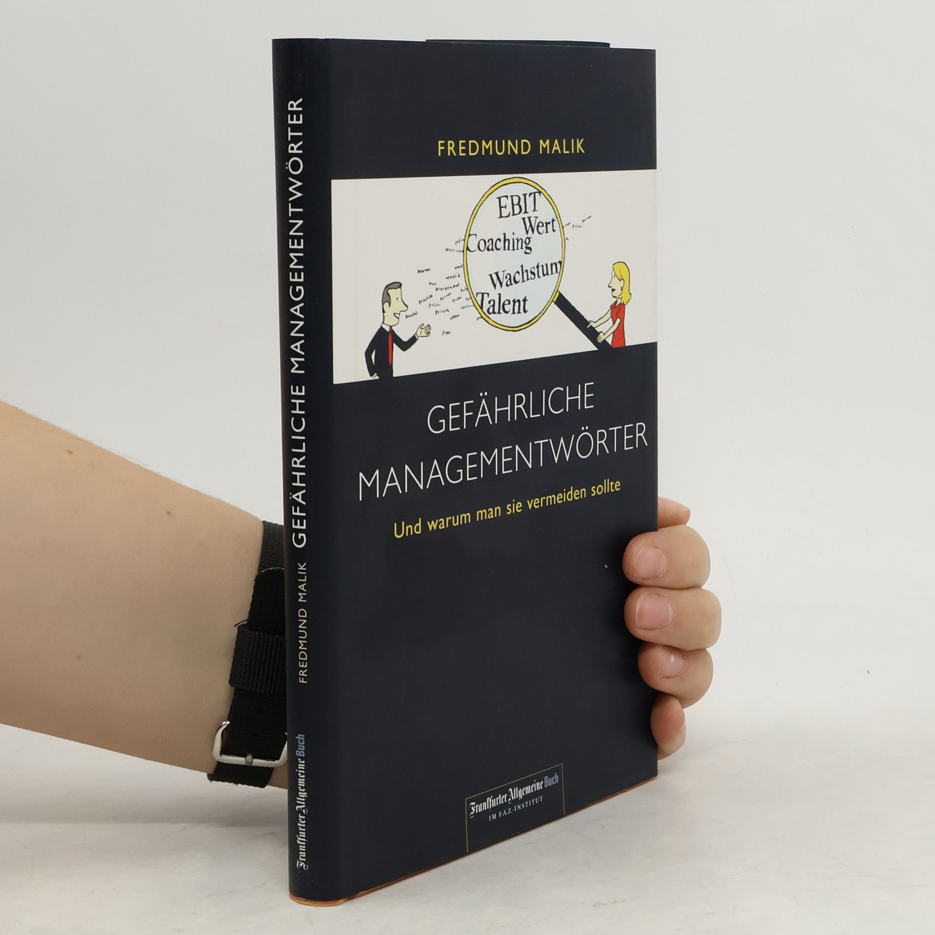 Fredmund Malik Gefährliche Managementwörter