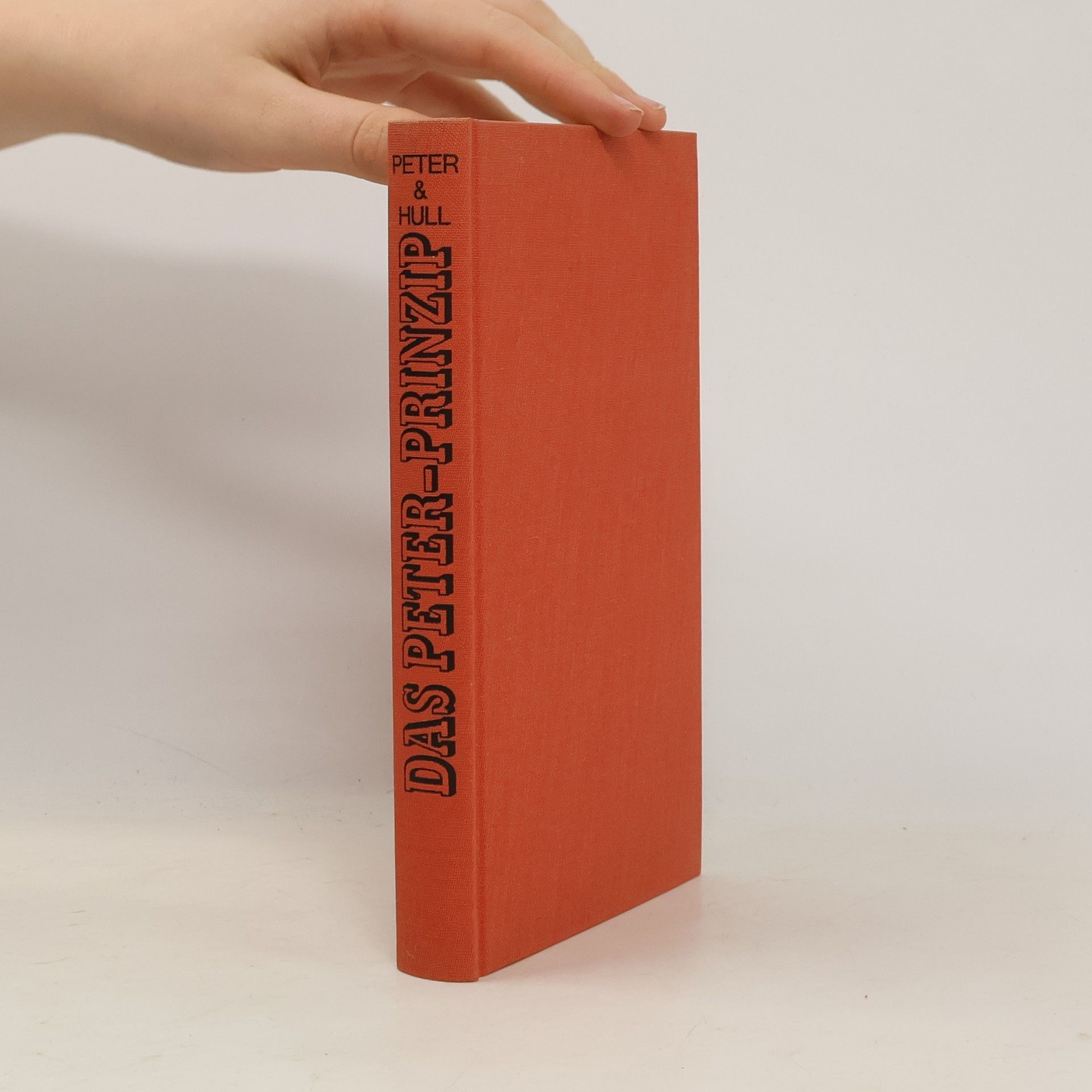 Laurence J. Peter Das Peter-Prinzip, oder, Die Hierarchie der Unfähigen