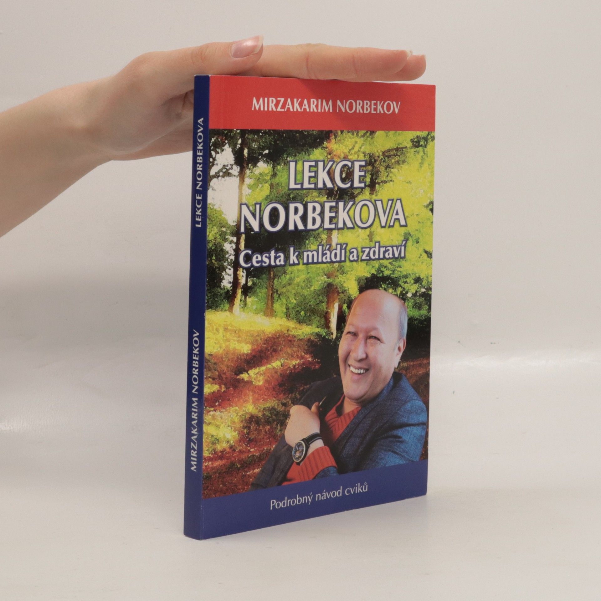 Mirzakarim Norbekov Lekce Norbekova : cesta k mládí a zdraví
