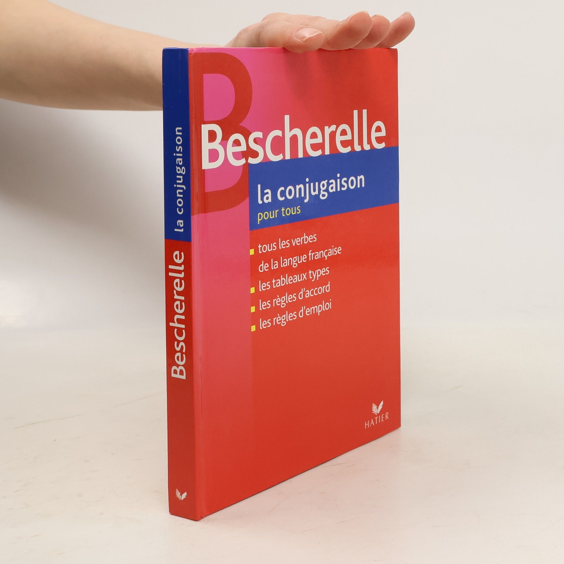 La conjugaison pour tous: Les tableaux de conjugaison, la grammaire du verbe, liste alphabétique des verbes