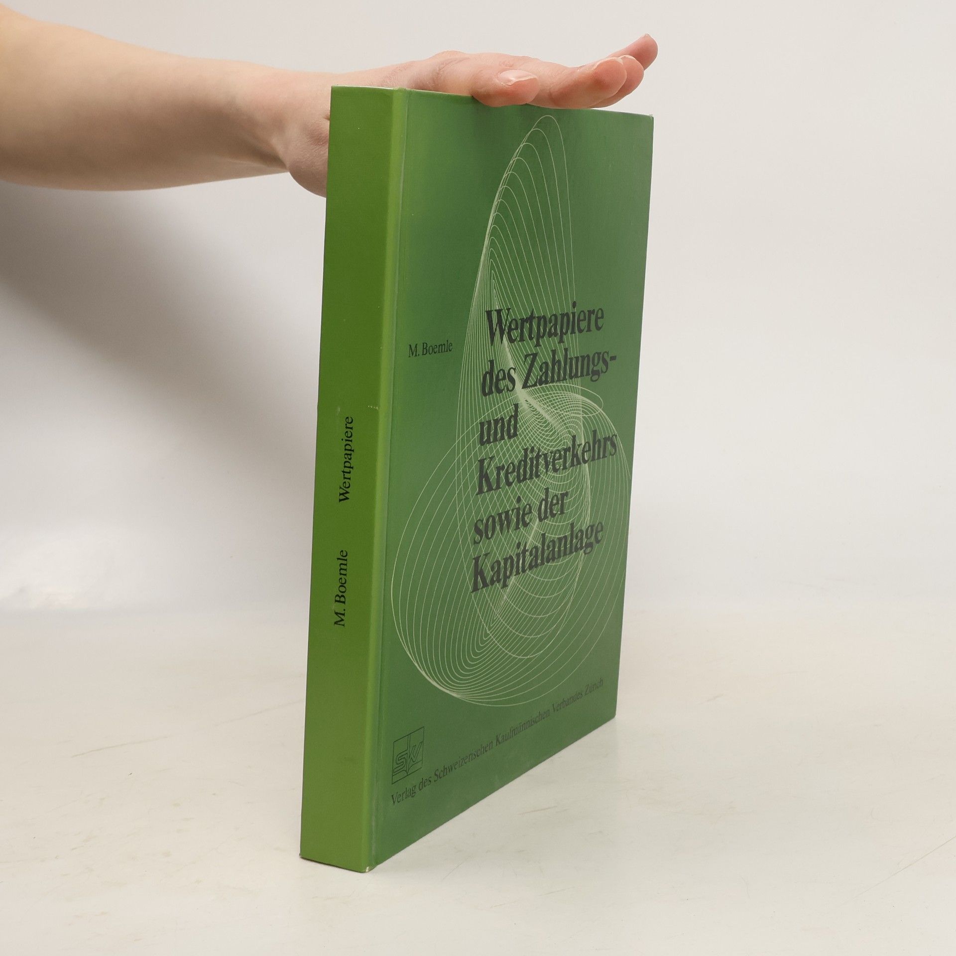 Max Boemle Leitfäden für das Bankwesen: Wertpapiere des Zahlungs- und Kreditverkehrs sowie der Kapitalanlage