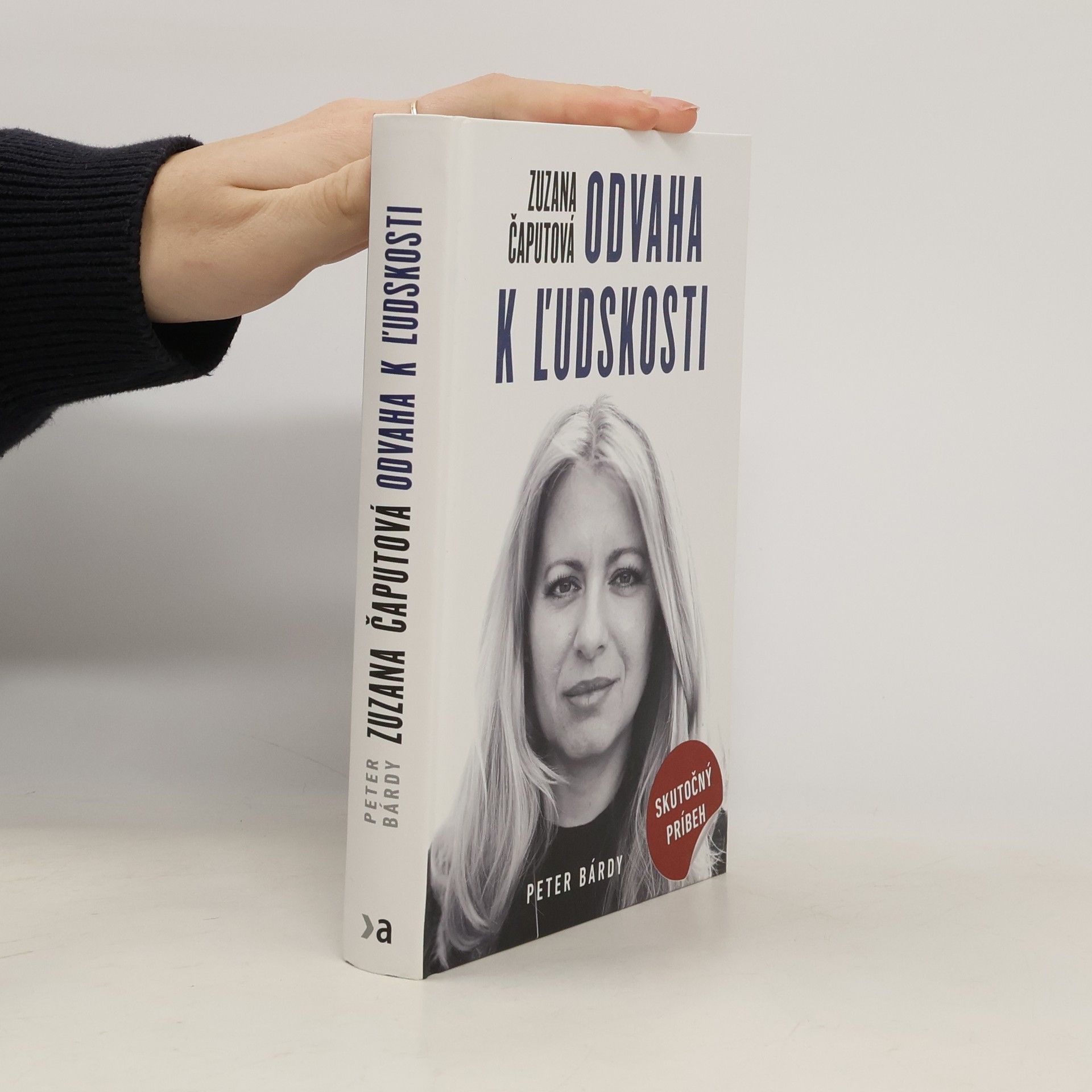 Peter Bárdy Zuzana Čaputová. Odvaha k ľudskosti