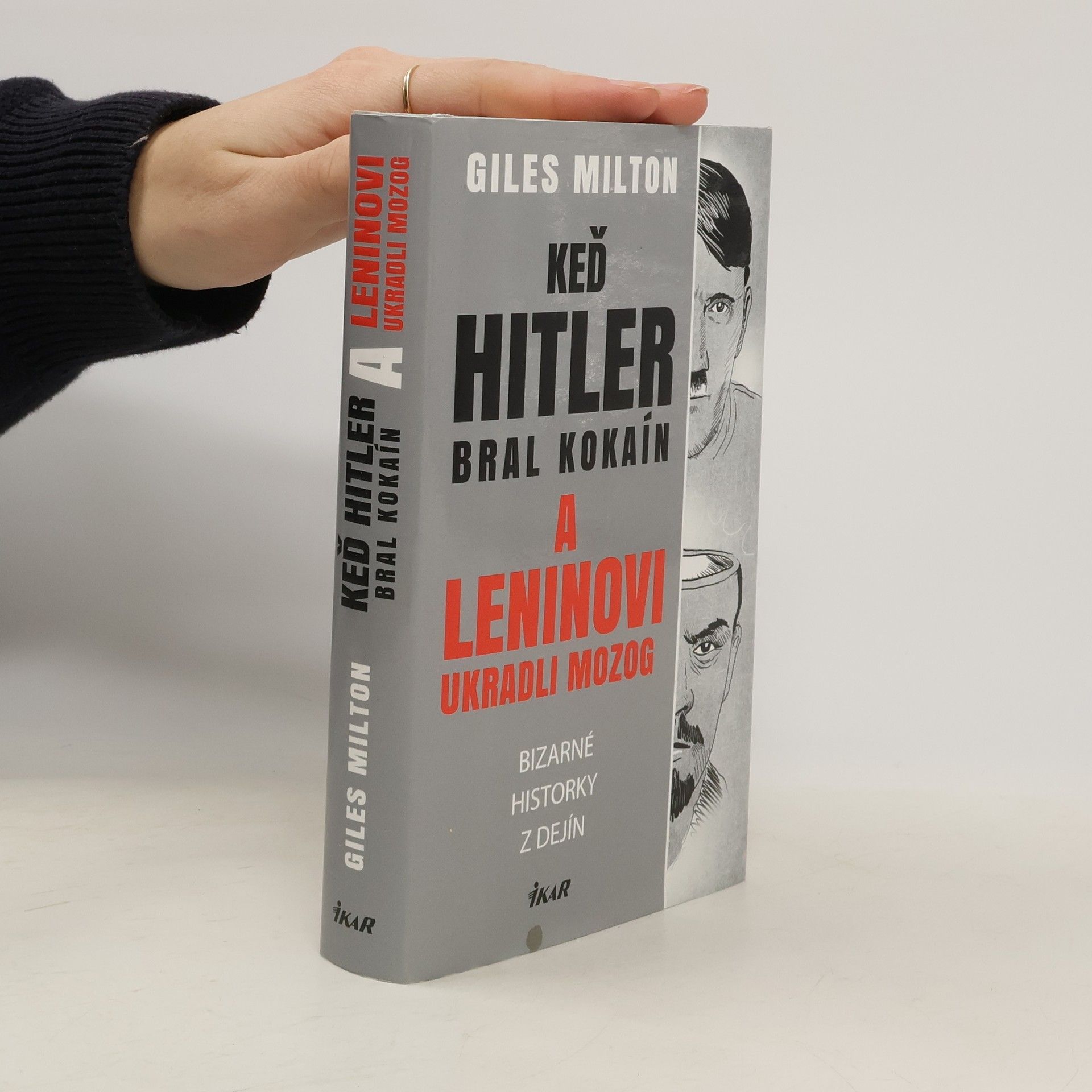 Giles Milton Keď Hitler bral kokaín a Leninovi ukradli mozog