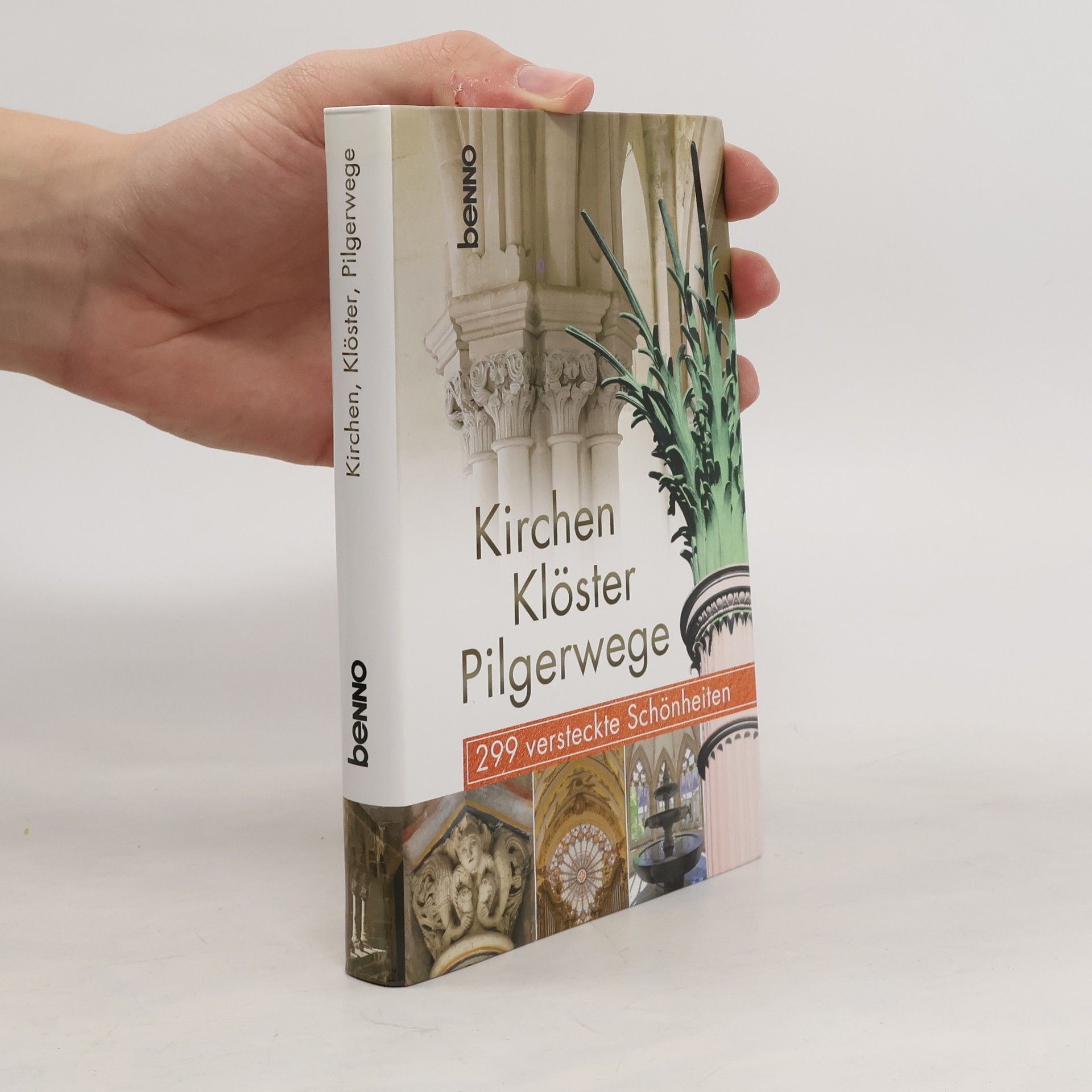 Kirchen, Klöster, Pilgerwege. 299 versteckte Schönheiten