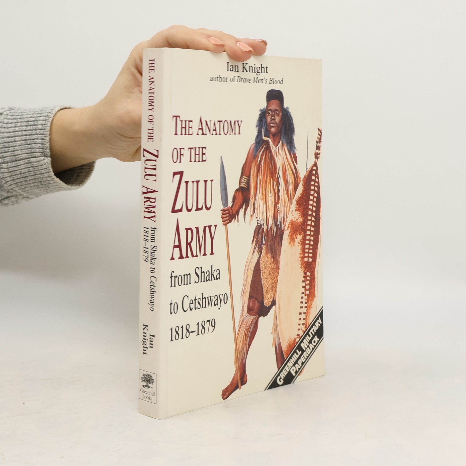 Ian Knight The Anatomy of the Zulu Army