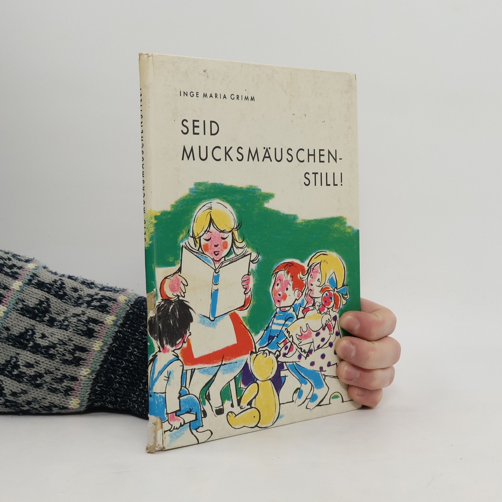 Inge Maria Grimm Seid Mucksmäuschenstill