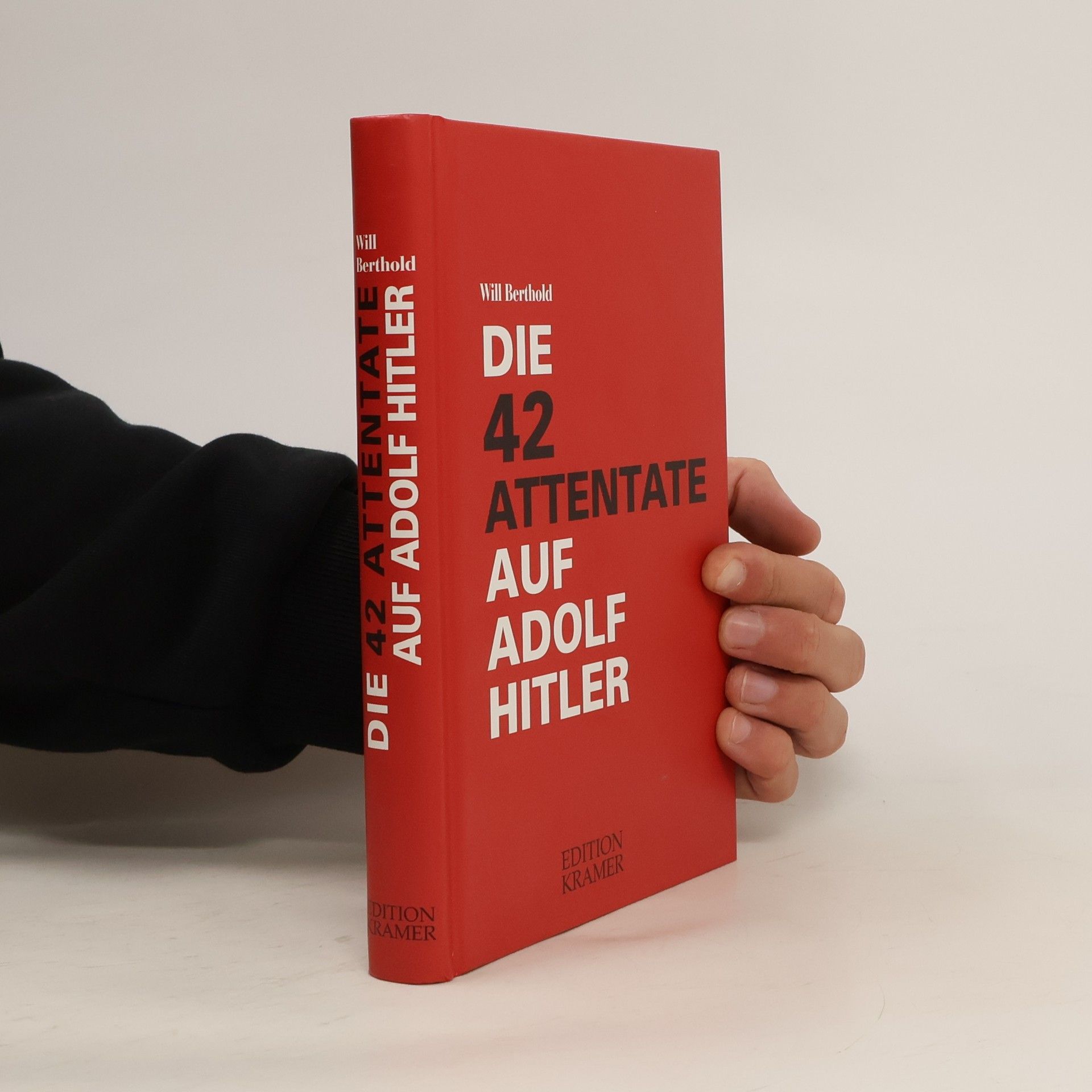 Will Berthold Die zweiundvierzig Attentate auf Hitler